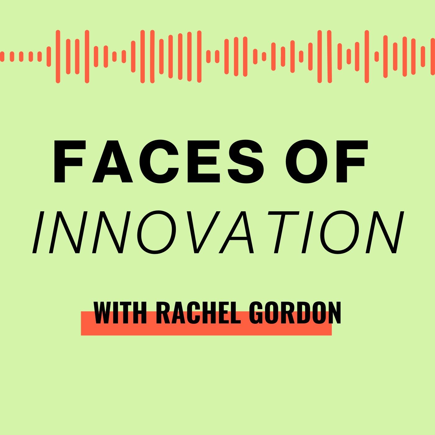Faces of Innovation
