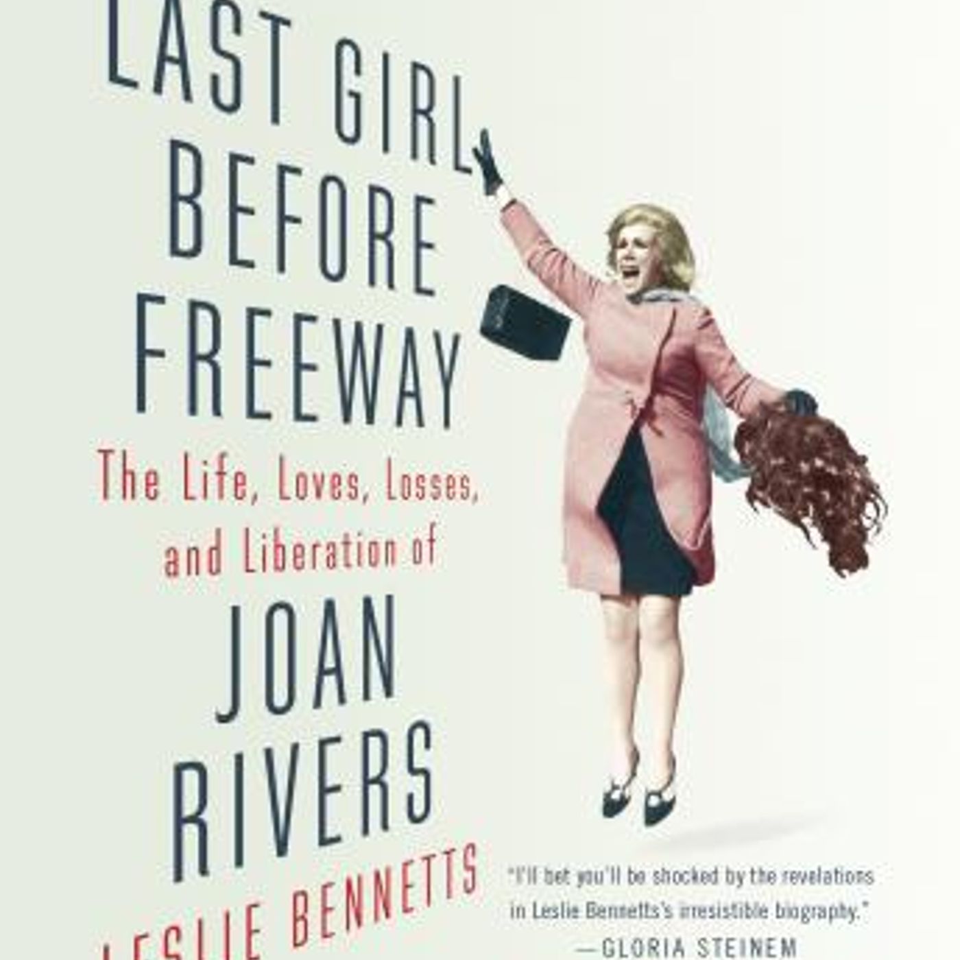 Last Girl Before Freeway: The Life, Loves, Losses, and Liberation of Joan Rivers by Leslie Bennetts episode artwork
