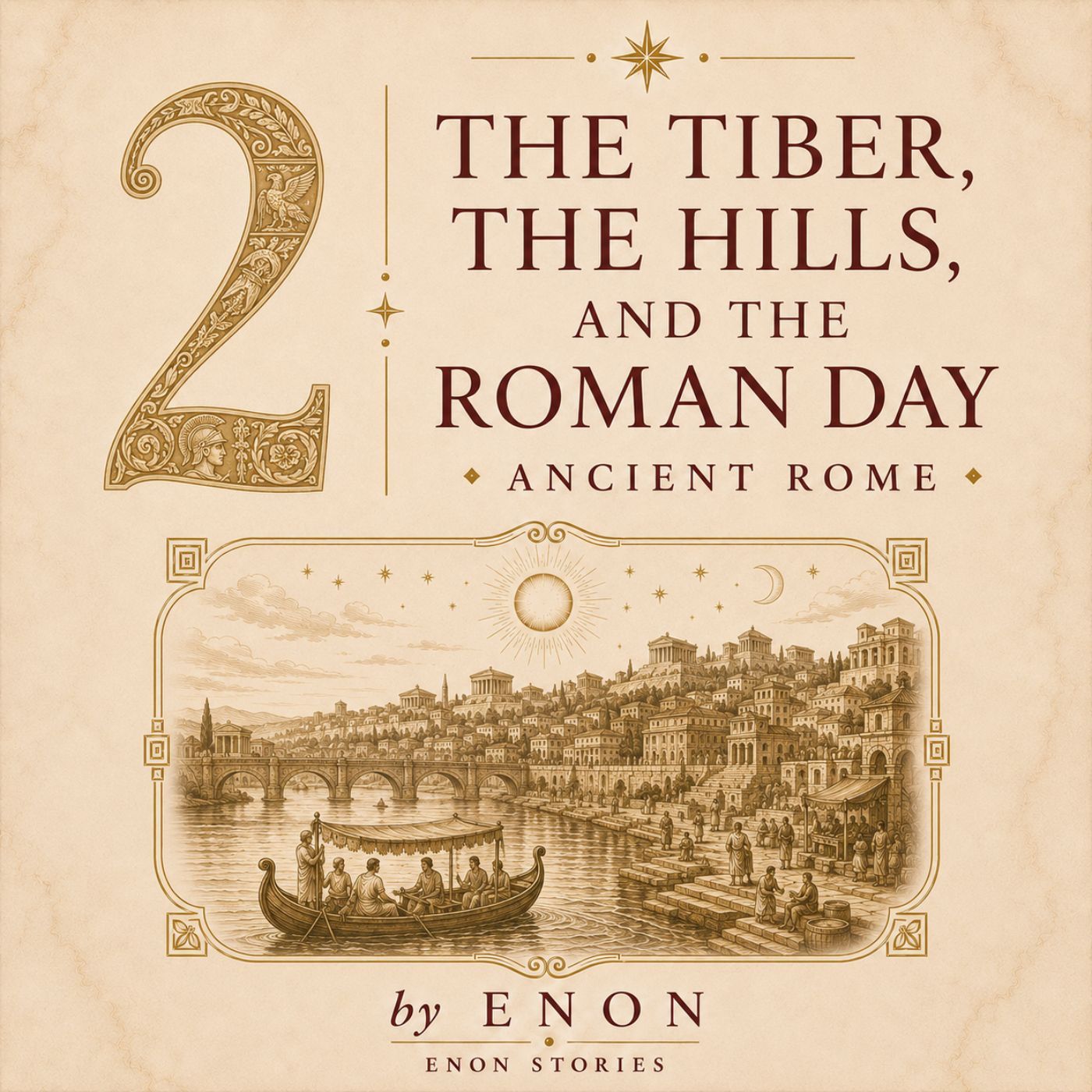 Ancient Rome - THE TIBER, THE HILLS, AND THE ROMAN DAY