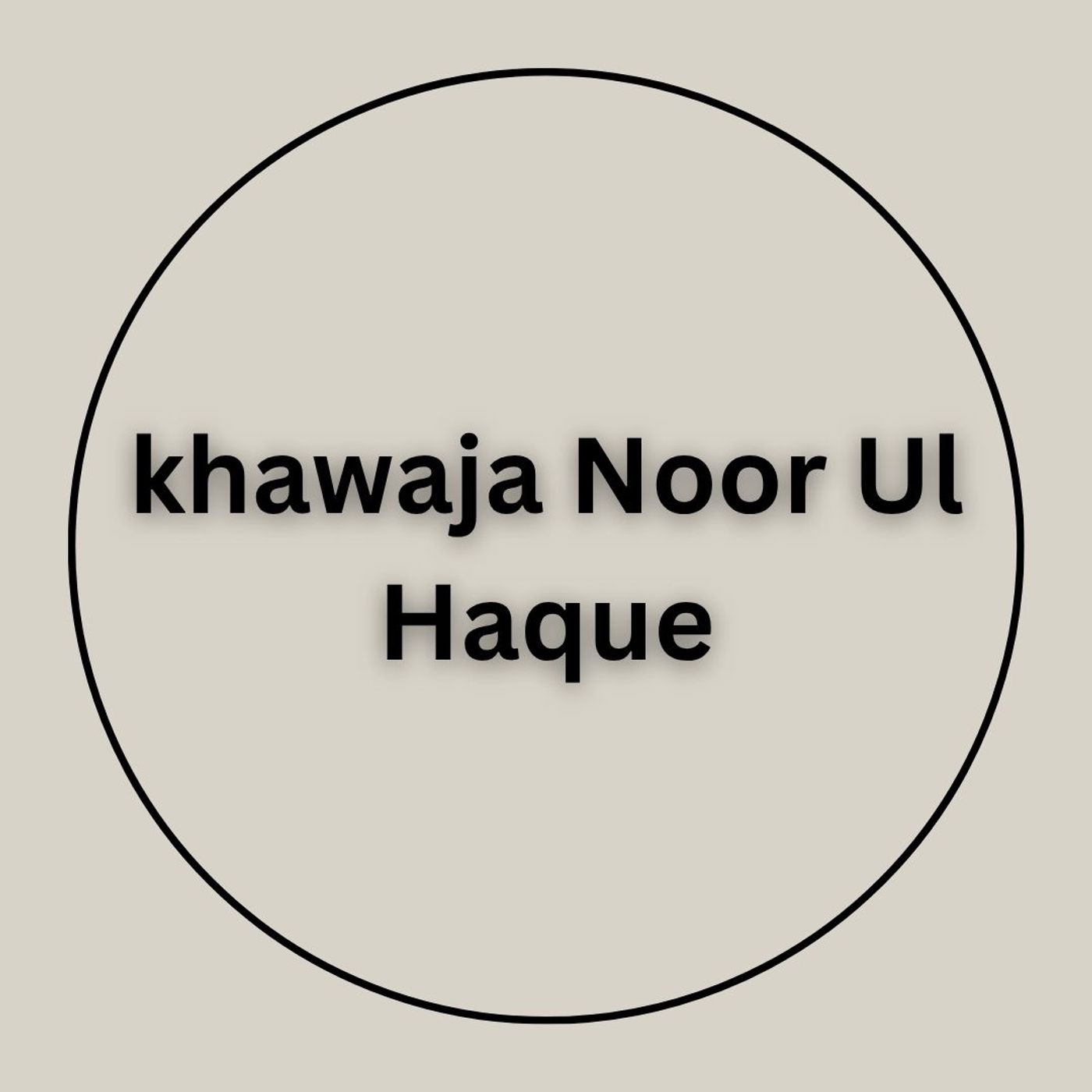 Khawaja Noor Ul Haque