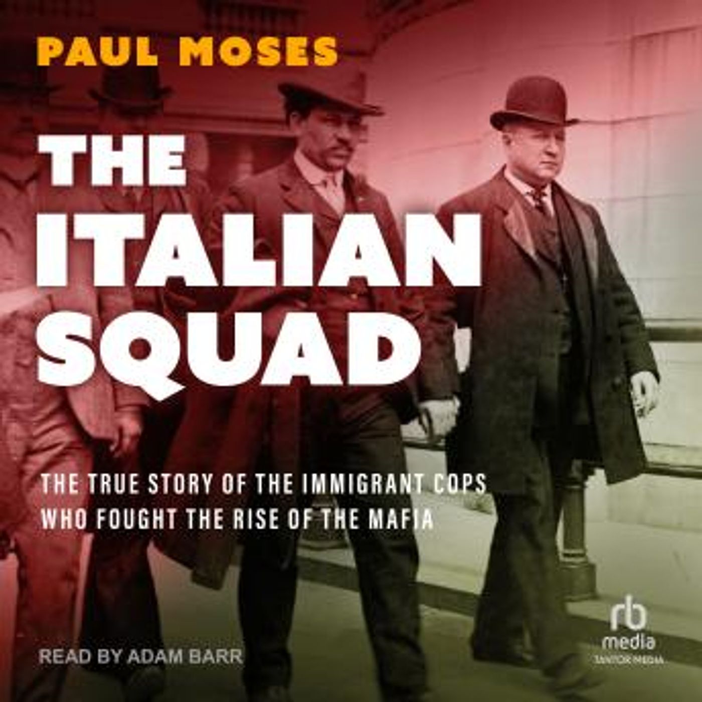The Italian Squad: The True Story of the Immigrant Cops Who Fought the Rise of the Mafia by Paul Moses episode artwork