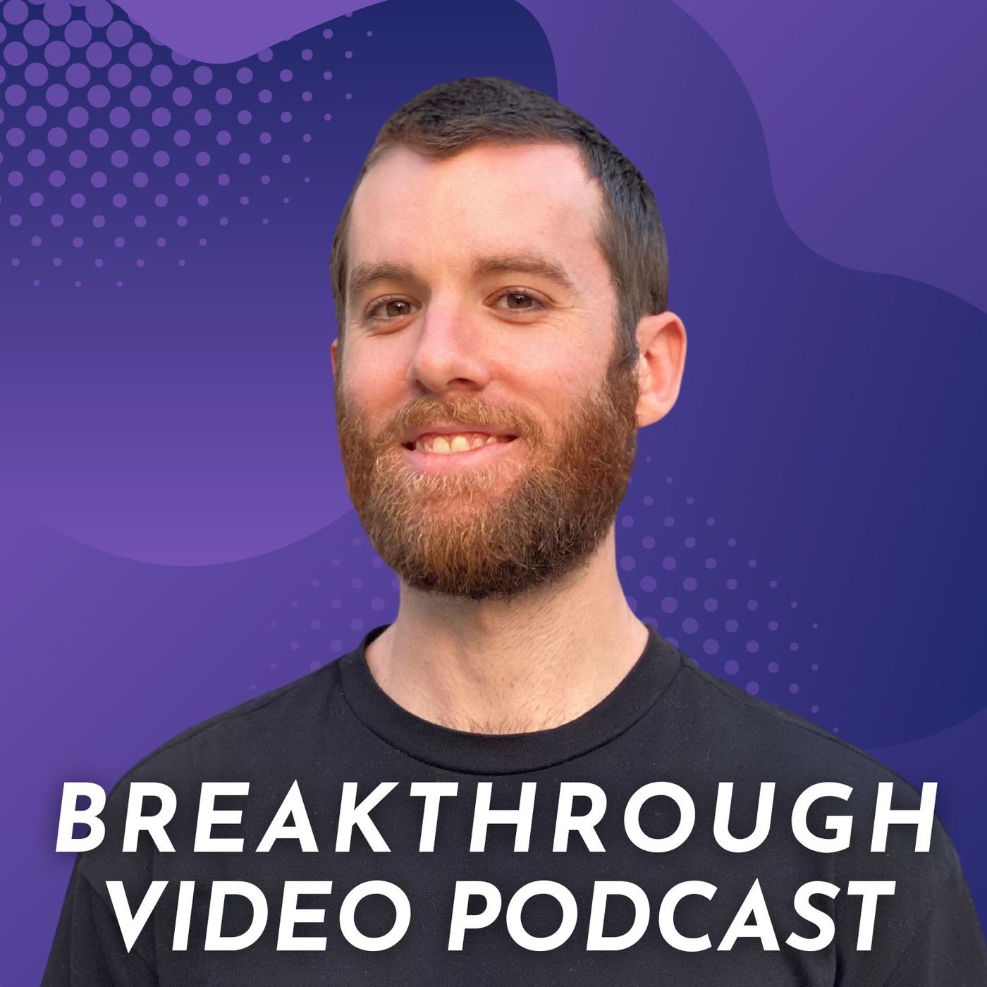 Breakthrough Video Podcast