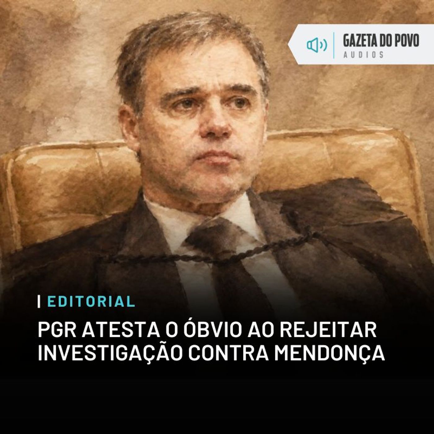 Editorial: PGR atesta o óbvio ao rejeitar investigação contra Mendonça