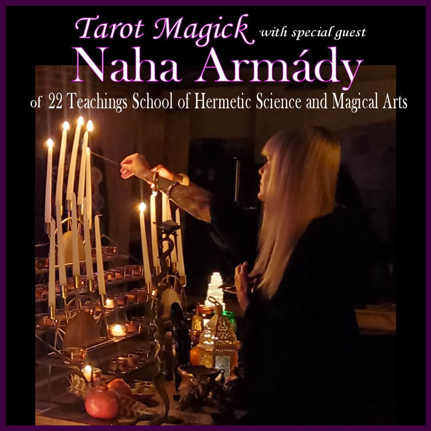 Magick and Discovery with Naha Armády of 22 Teachings episode artwork