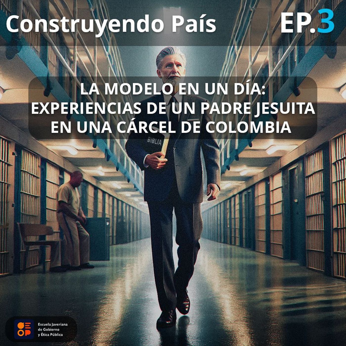 La Modelo en un día: experiencias de un jesuita en una cárcel colombiana | Construyendo País Ep.3 episode artwork