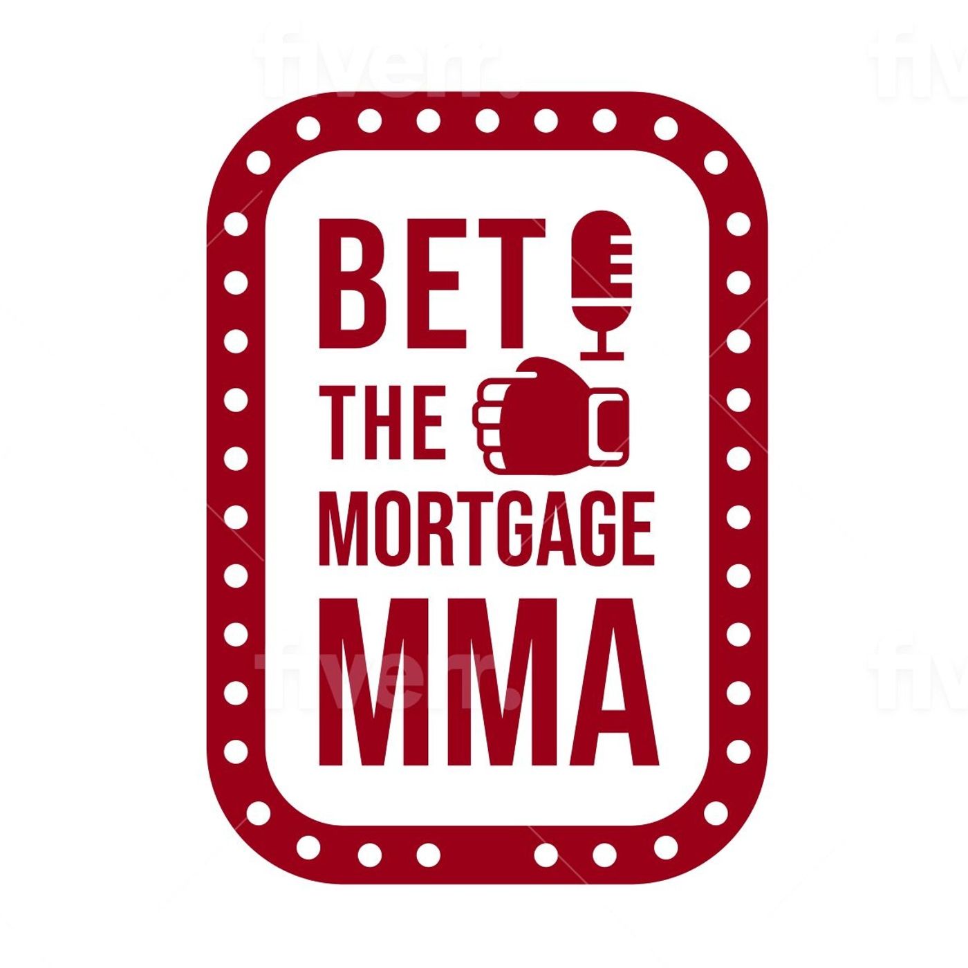 Bet The Mortgage MMA