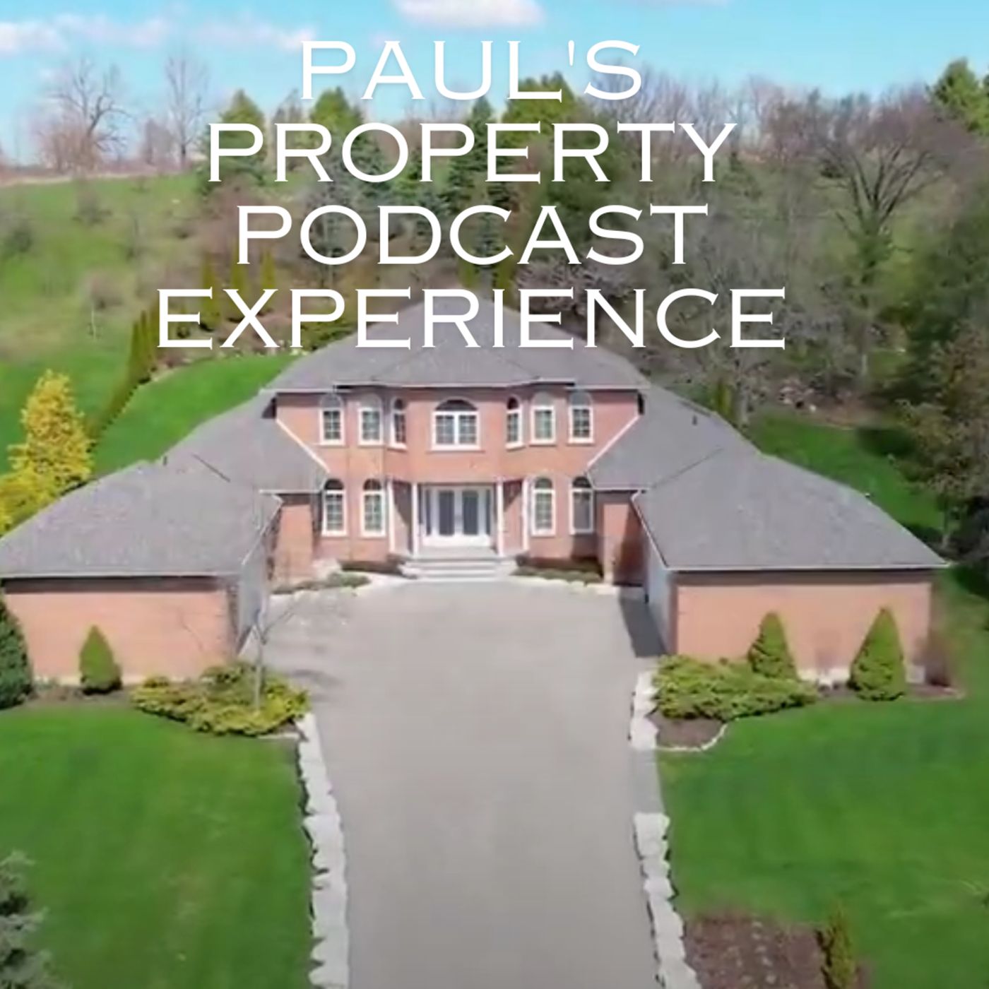 Paul’s Property Podcast Experience episode artwork