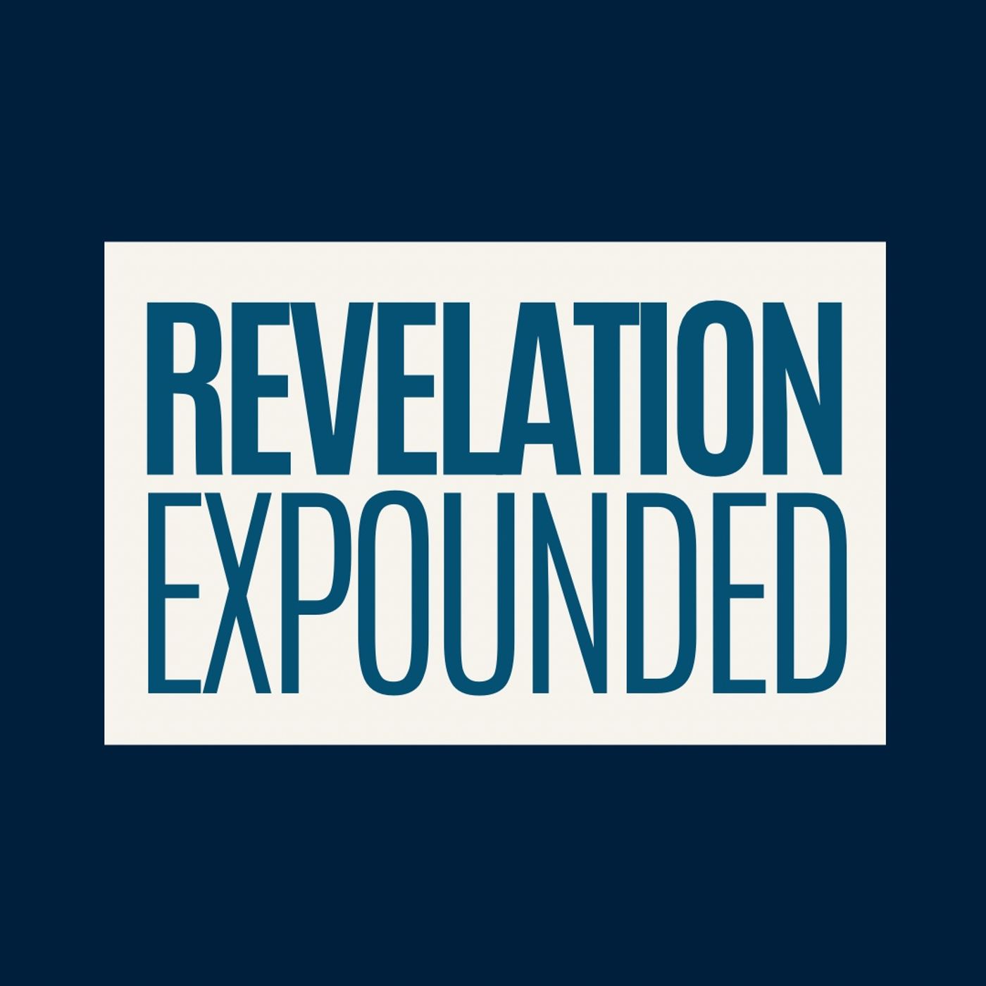 Revelation 1-6 | Revelation Expounded episode artwork