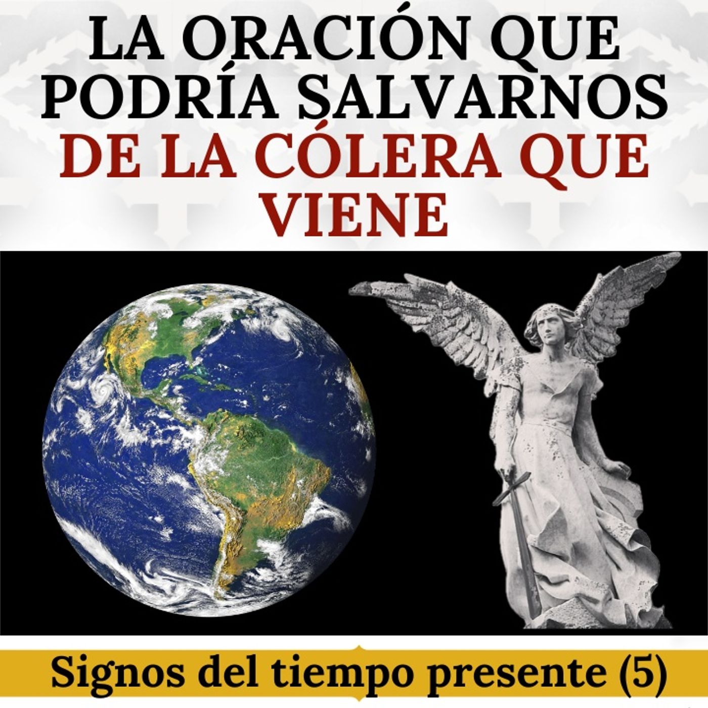 La oración que podría salvarnos de la "cólera que viene". Signos del tiempo presente (5ª parte).