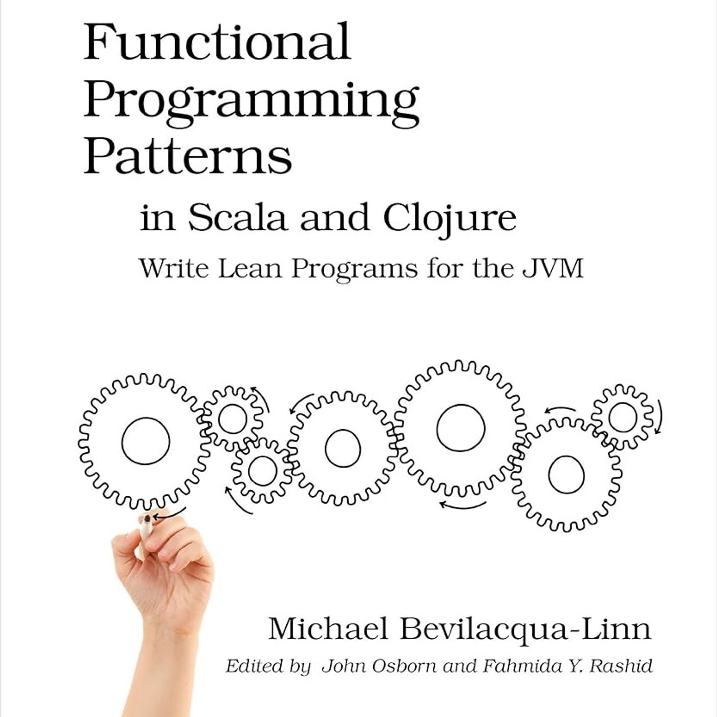 Functional Programming Patterns in Scala and Clojure: Write Lean Programs for the JVM