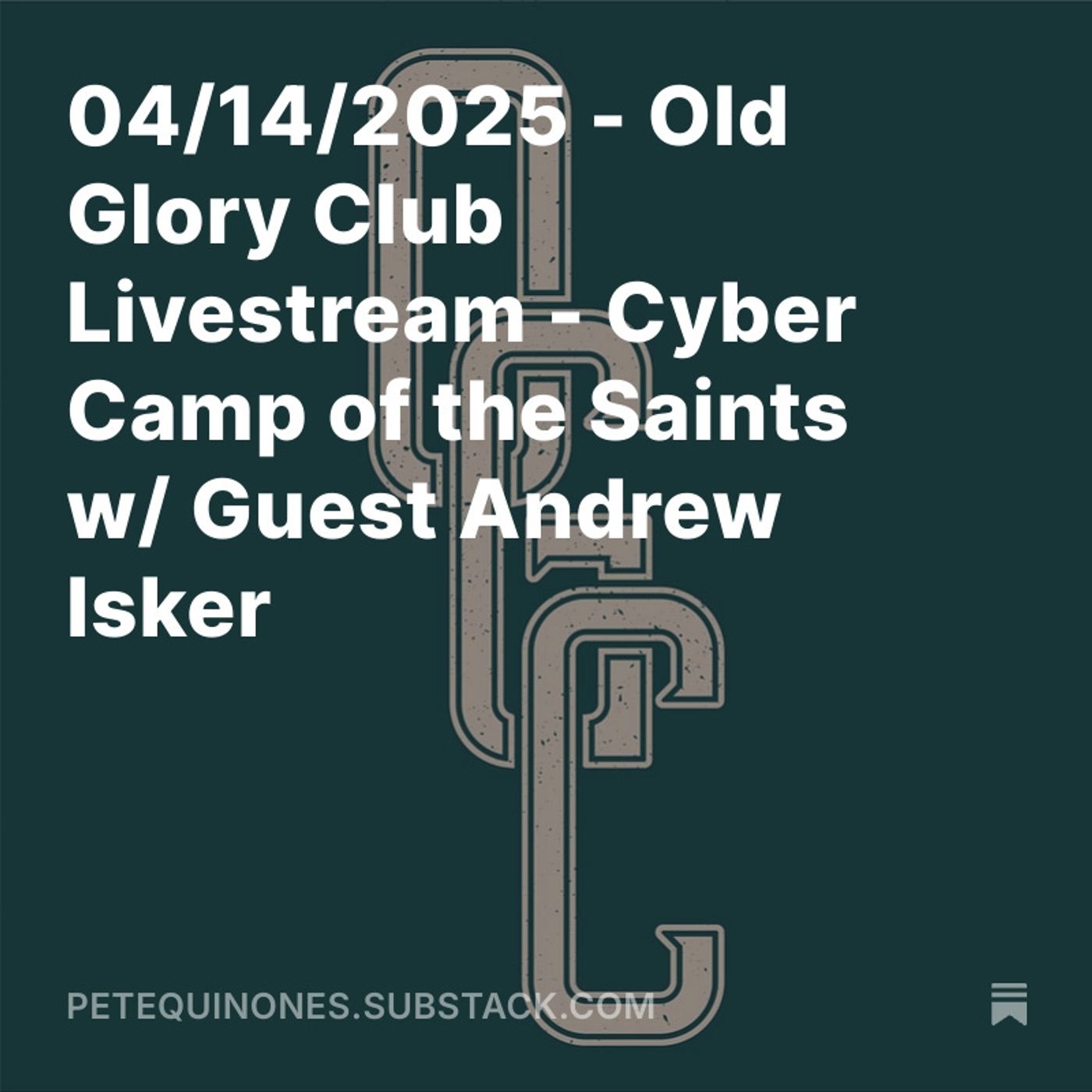 04/14/2025 - Old Glory Club Livestream - Cyber Camp of the Saints w/ Guest Andrew Isker