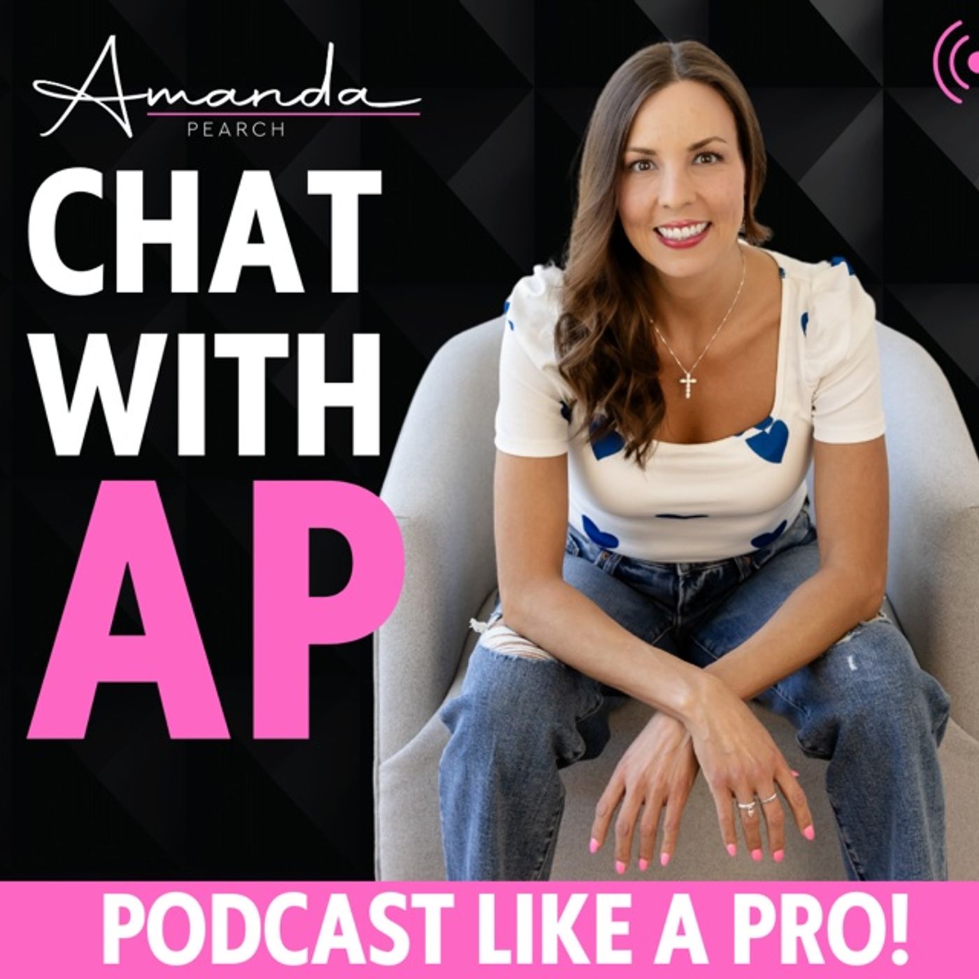 Podcast Like A PRO with Amanda Pearch - Define your WHY