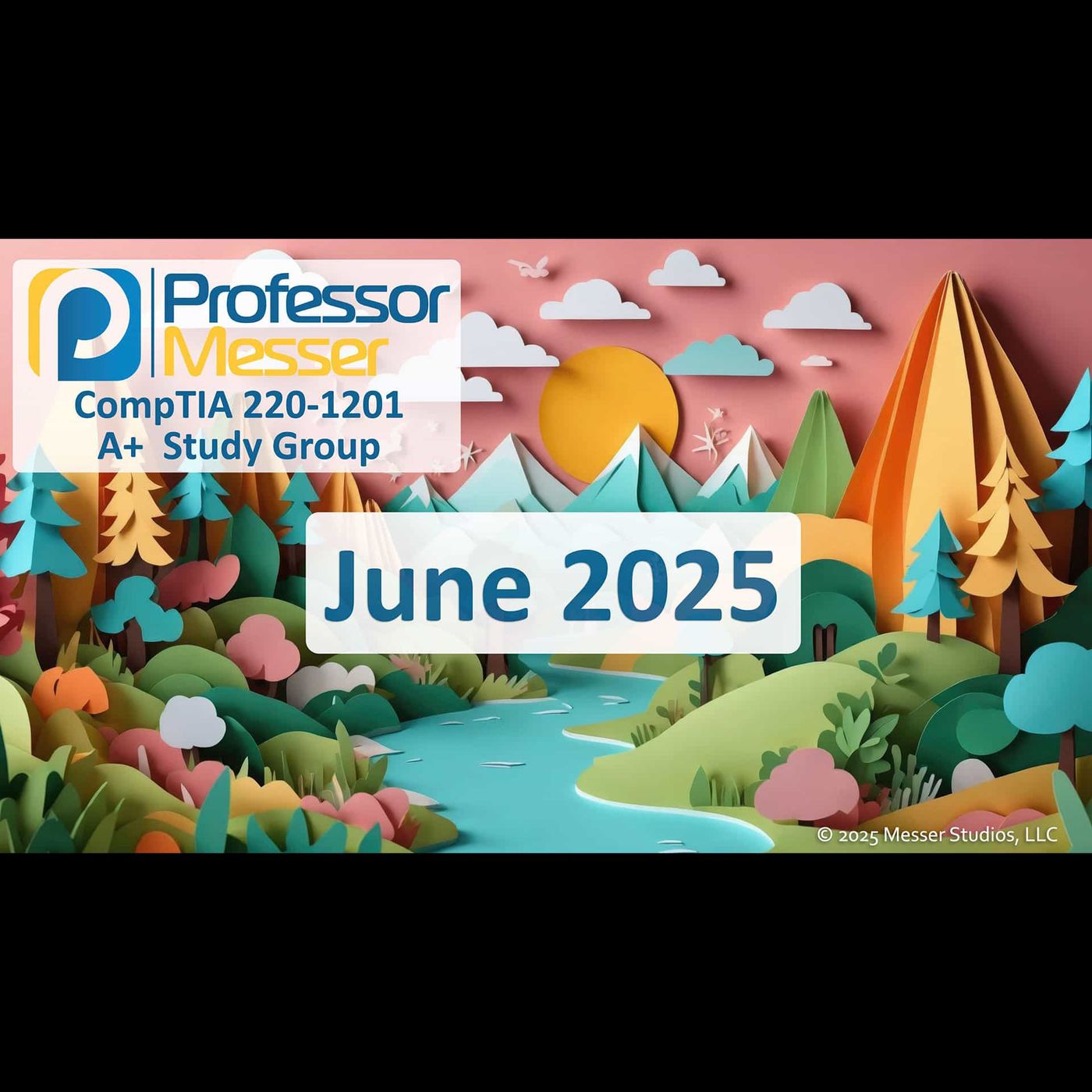 Professor Messer's CompTIA 220-1201 A+ Study Group After Show - June 2025