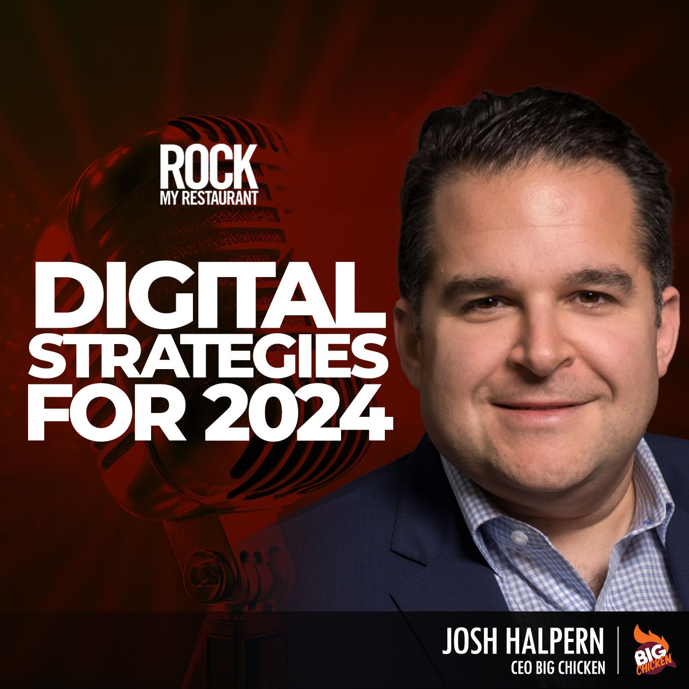 Tips To Kickoff Your Digital Strategies for 2024 with Josh Halpern of Big Chicken