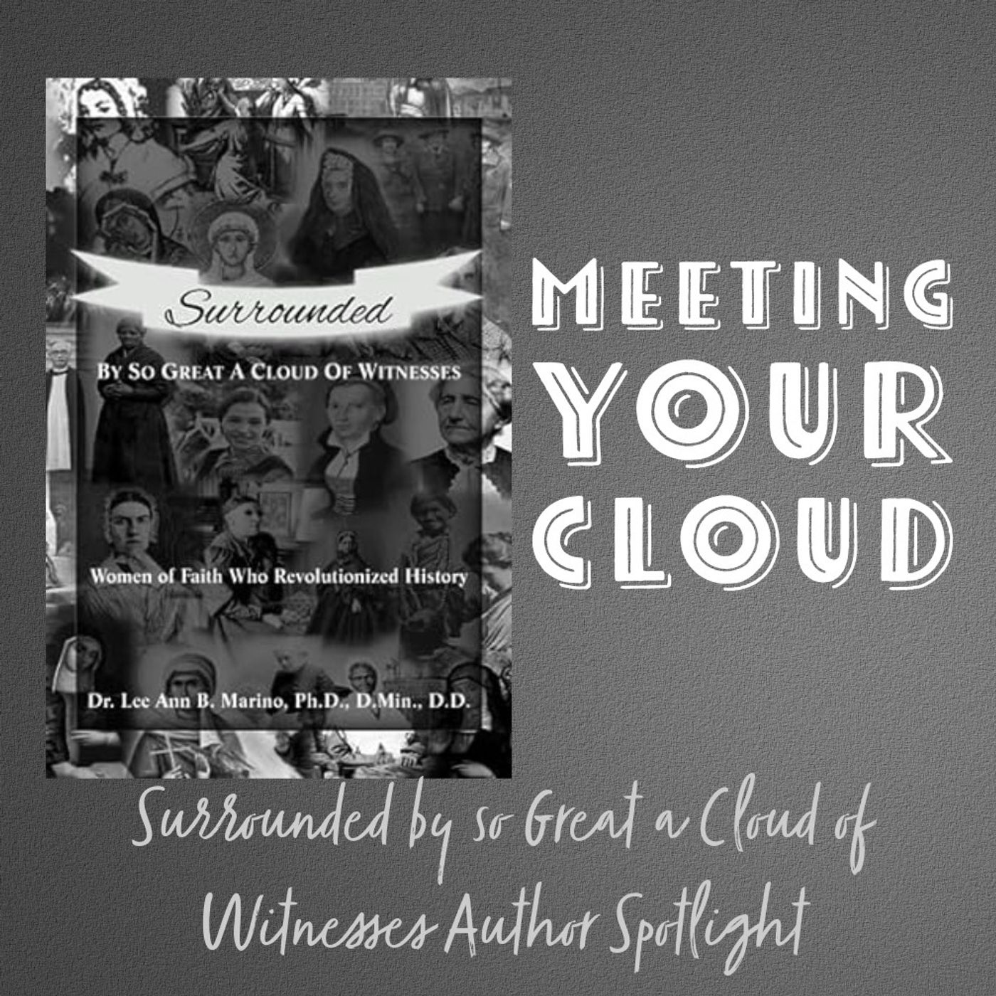 Meeting Your Cloud: Surrounded by so Great a Cloud of Witnesses Author Spotlight episode artwork