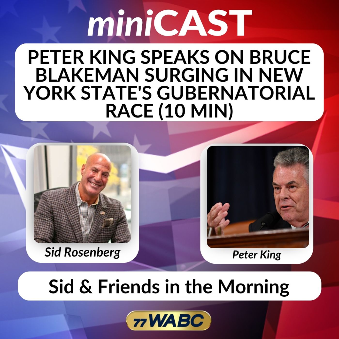 Peter King Speaks On Bruce Blakeman Surging in New York State's Gubernatorial Race (10 min) | 07-15-26
