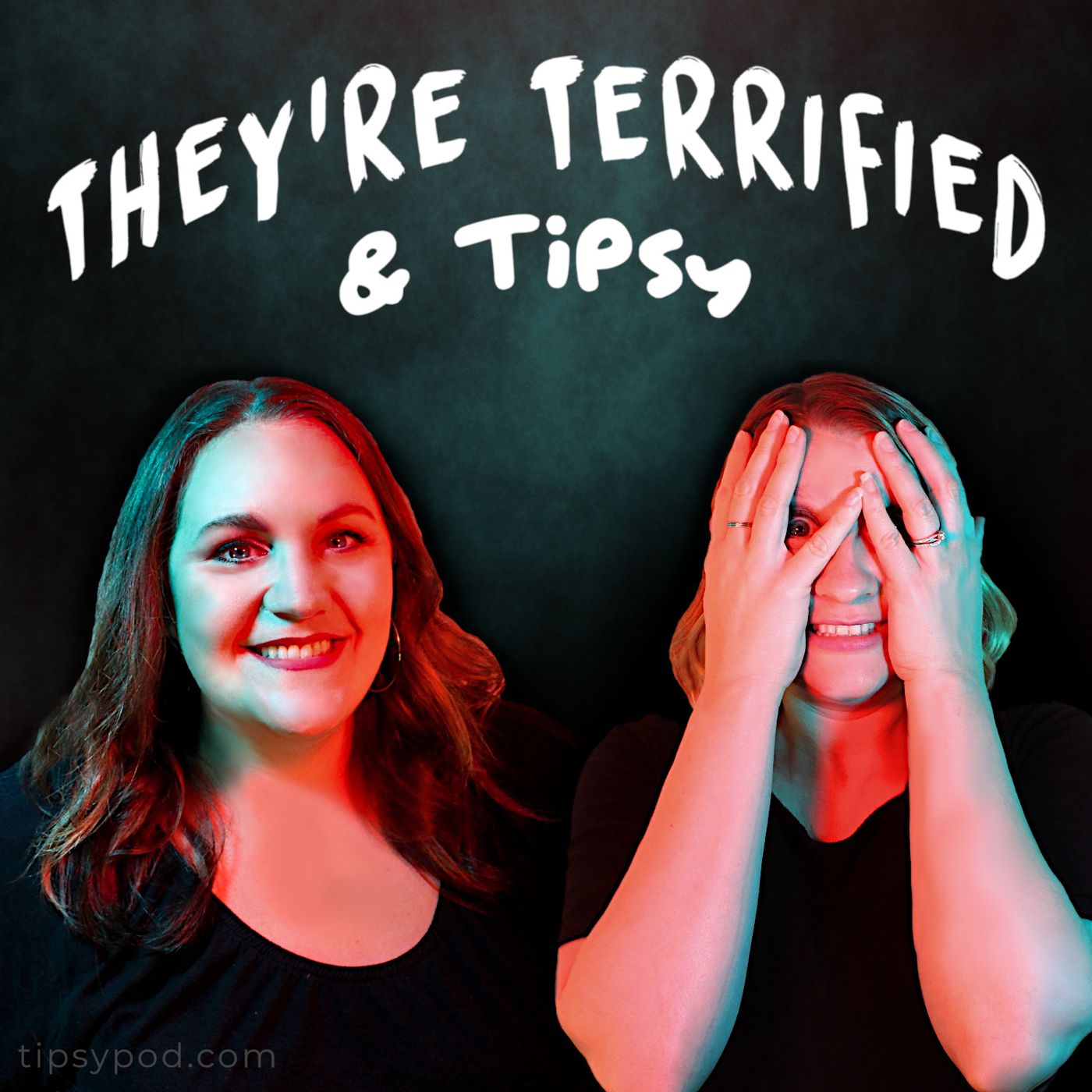 They’re Terrified & Tipsy