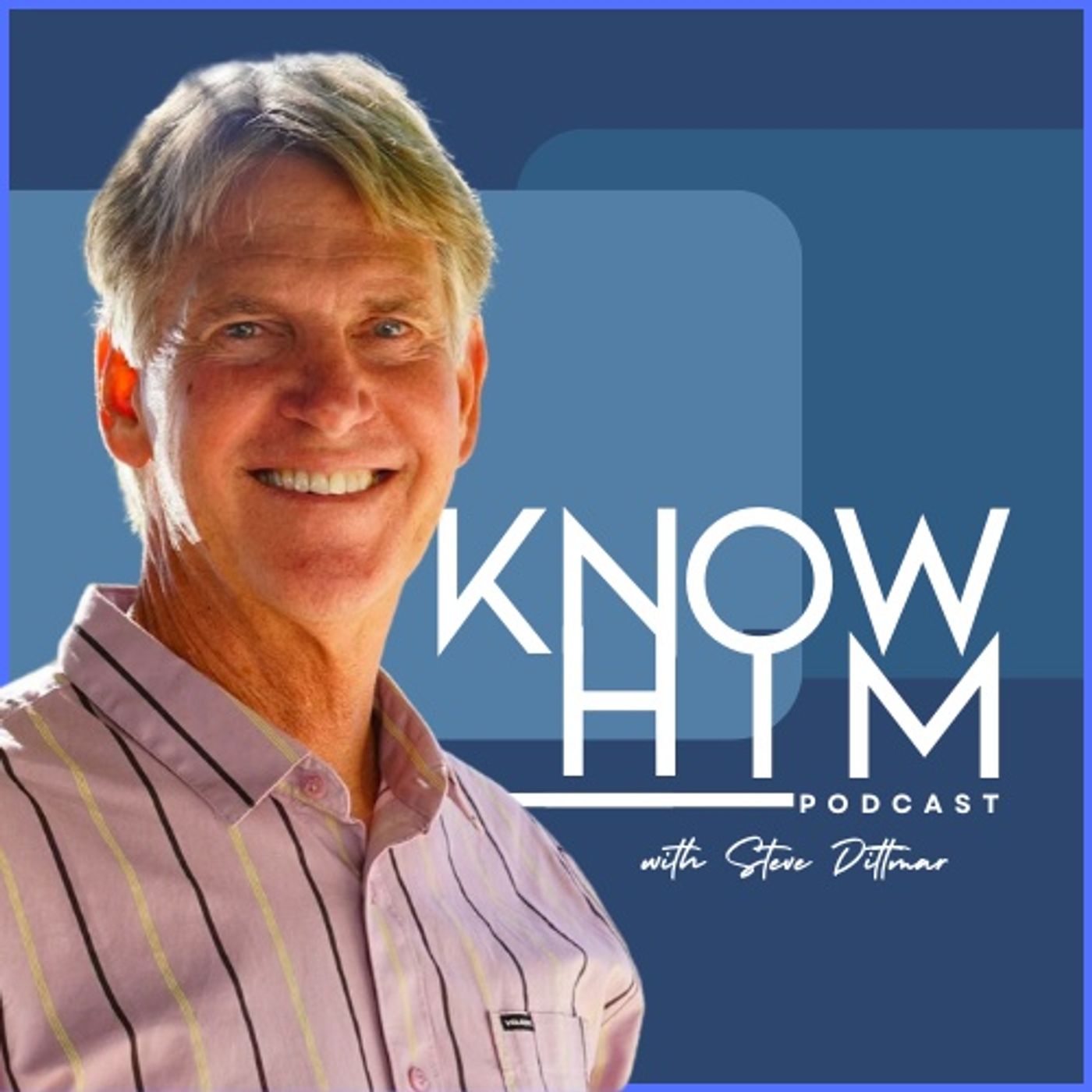 That I May Know Him - Steve Dittmar