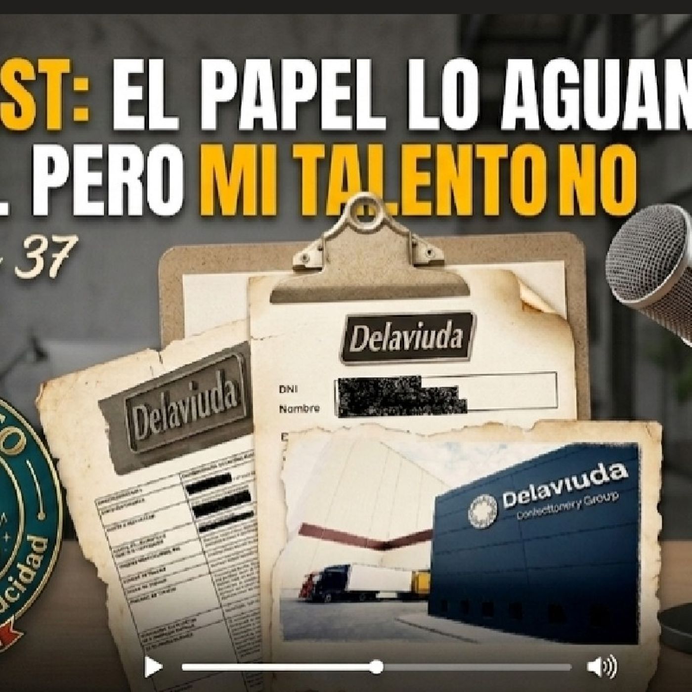 Episodio 37: El papel lo aguanta todo, pero el talento NO. episode artwork
