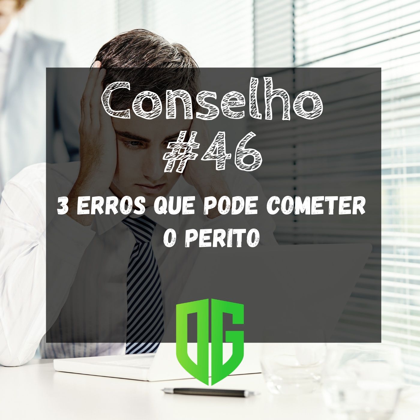 Conselho #46 - 3 Erros que o Perito pode cometer episode artwork