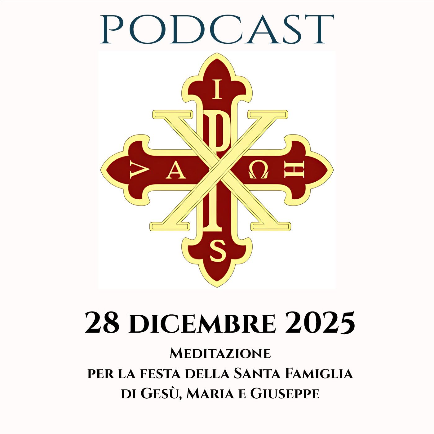 PODCAST 3-28 MEDITAZIONE PER LA FESTA DELLA SANTA FAMIGLIA DI GESÙ, MARIA E GIUSEPPE