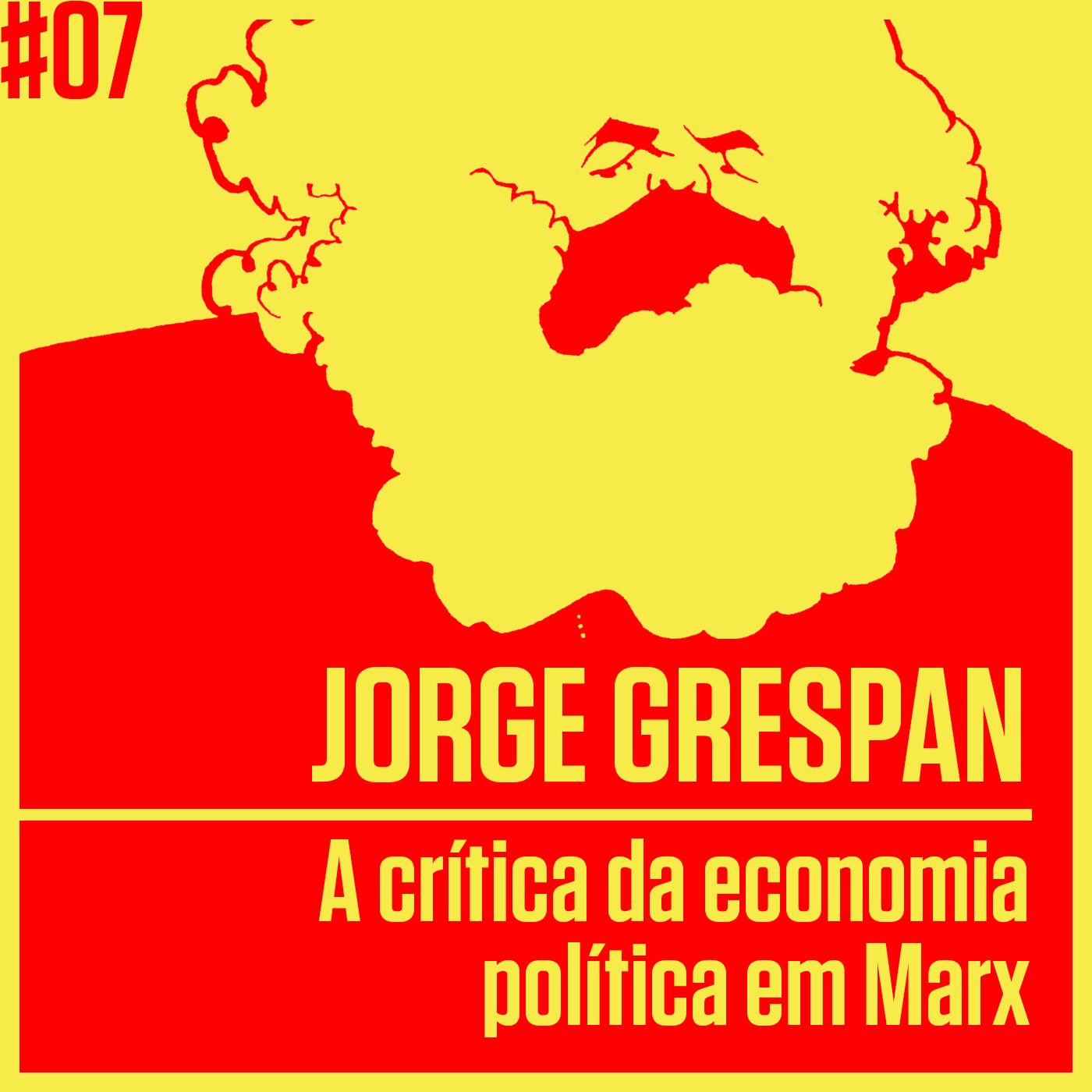CB #07 – Jorge Grespan – A crítica da economia política em Marx – Aula 07 – Curso Livre Marx-Engels: A criação destruidora