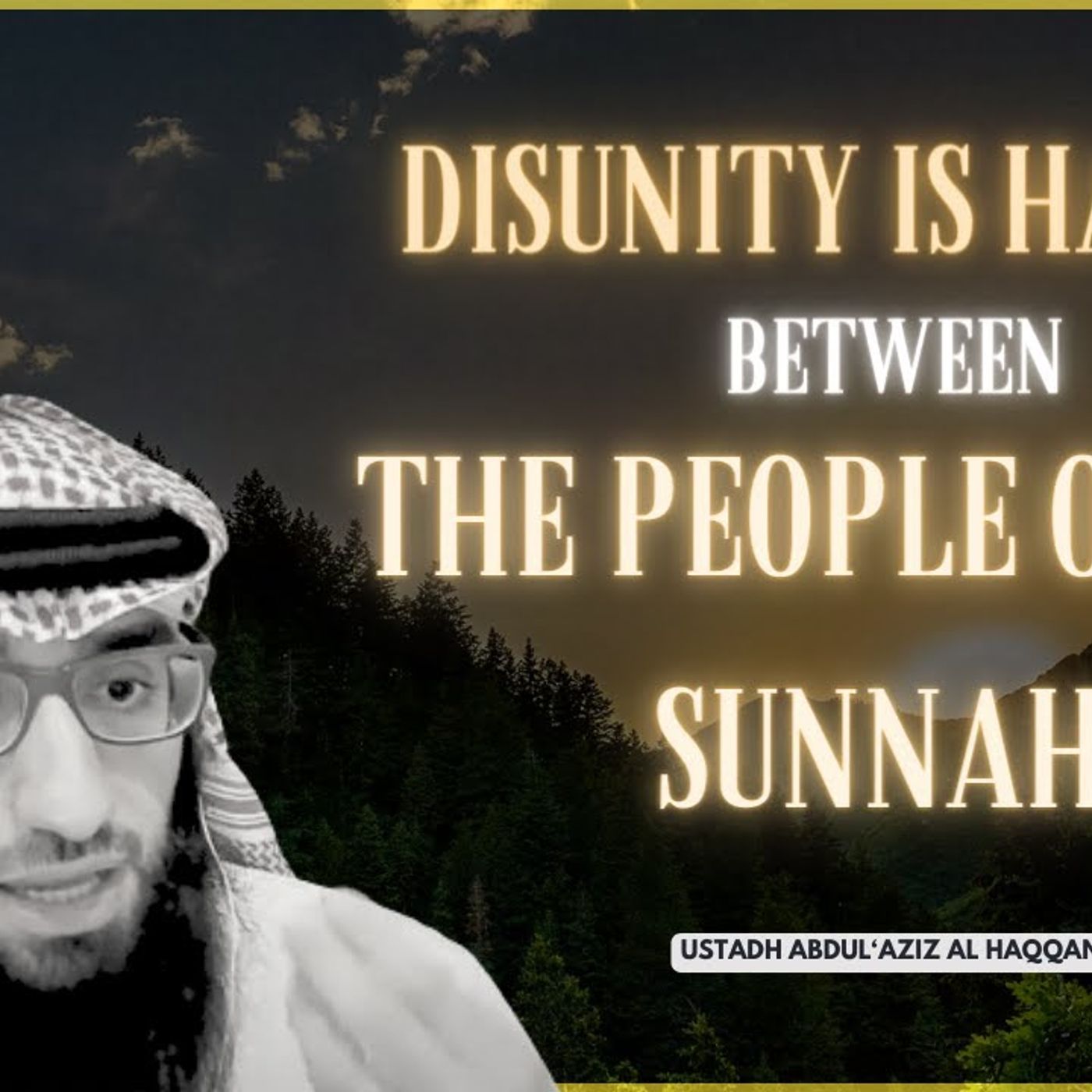 Disunity is HARAM Between the People of the SUNNAH | Ustadh AbdulAziz Al-Haqqan حفظه الله episode artwork