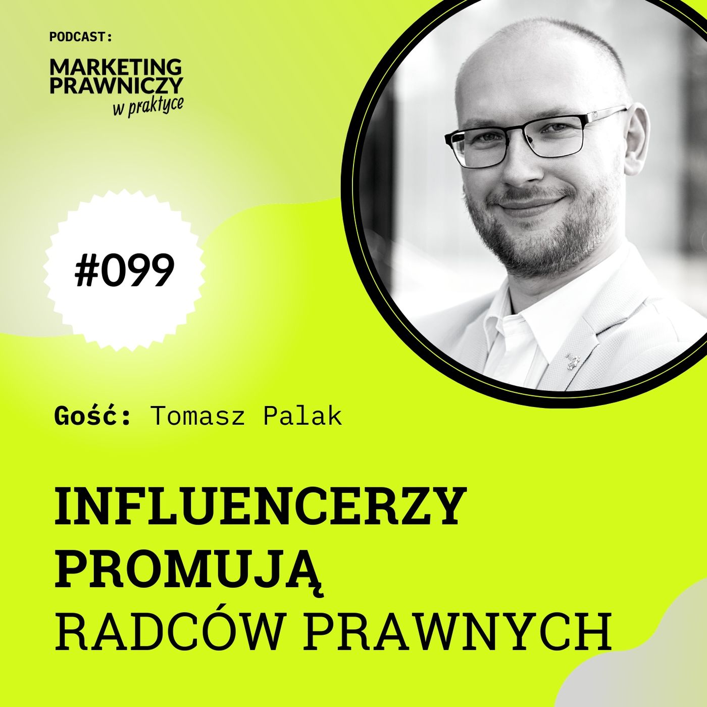 MPP#099 Influencerzy promują radców prawnych - Tomasz Palak