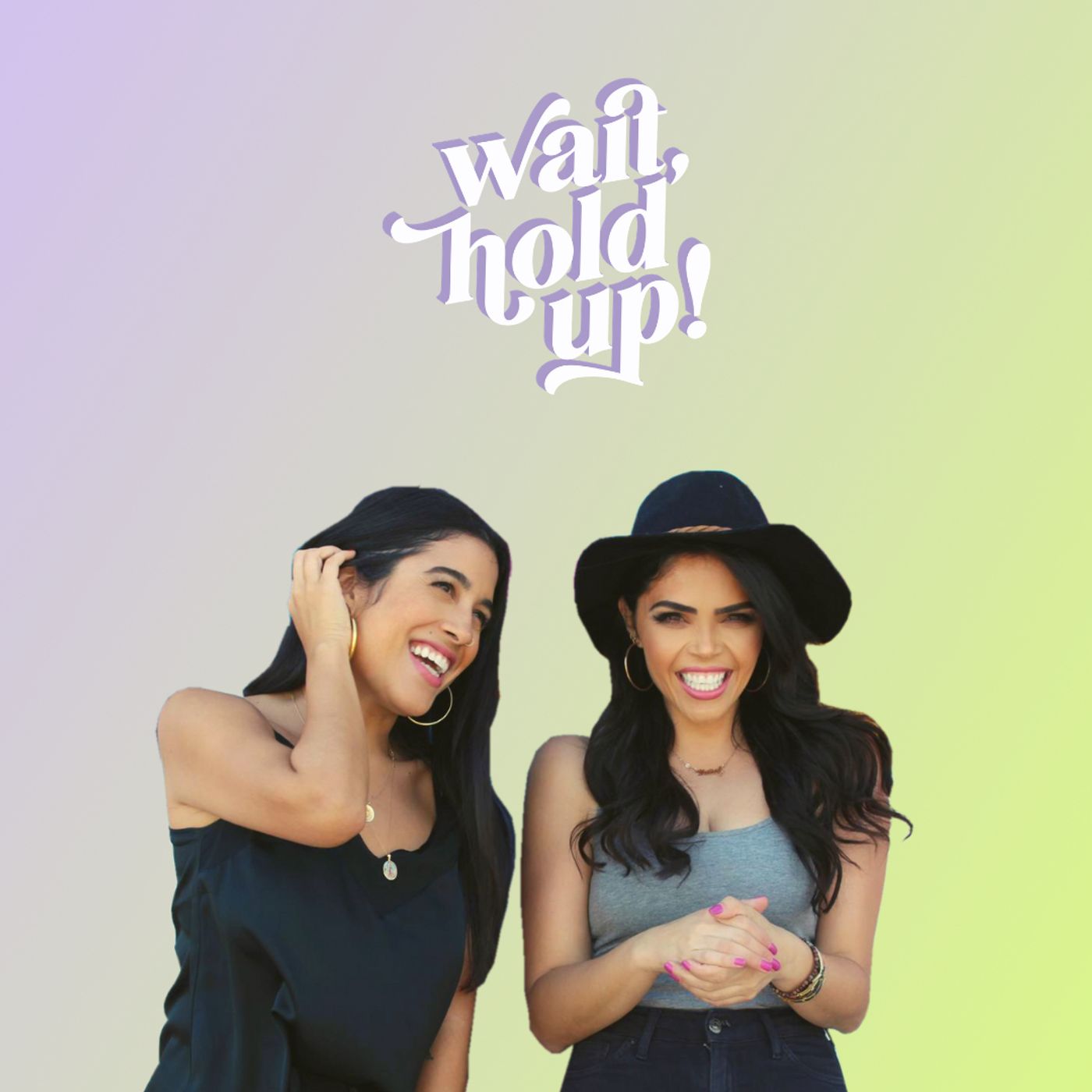 Wait, Hold Up!