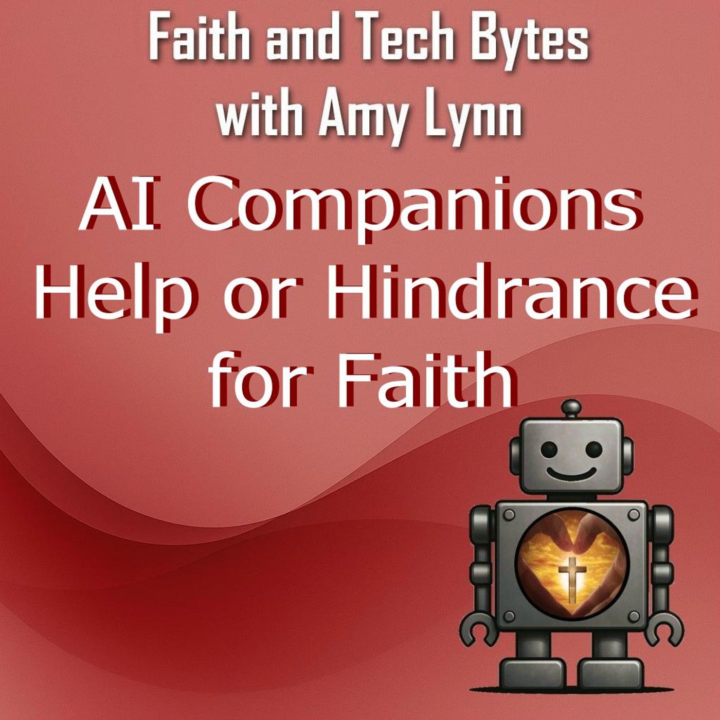 AI Companions - Help or Hindrance for Faith AI Companions - Help or Hindrance for Faith