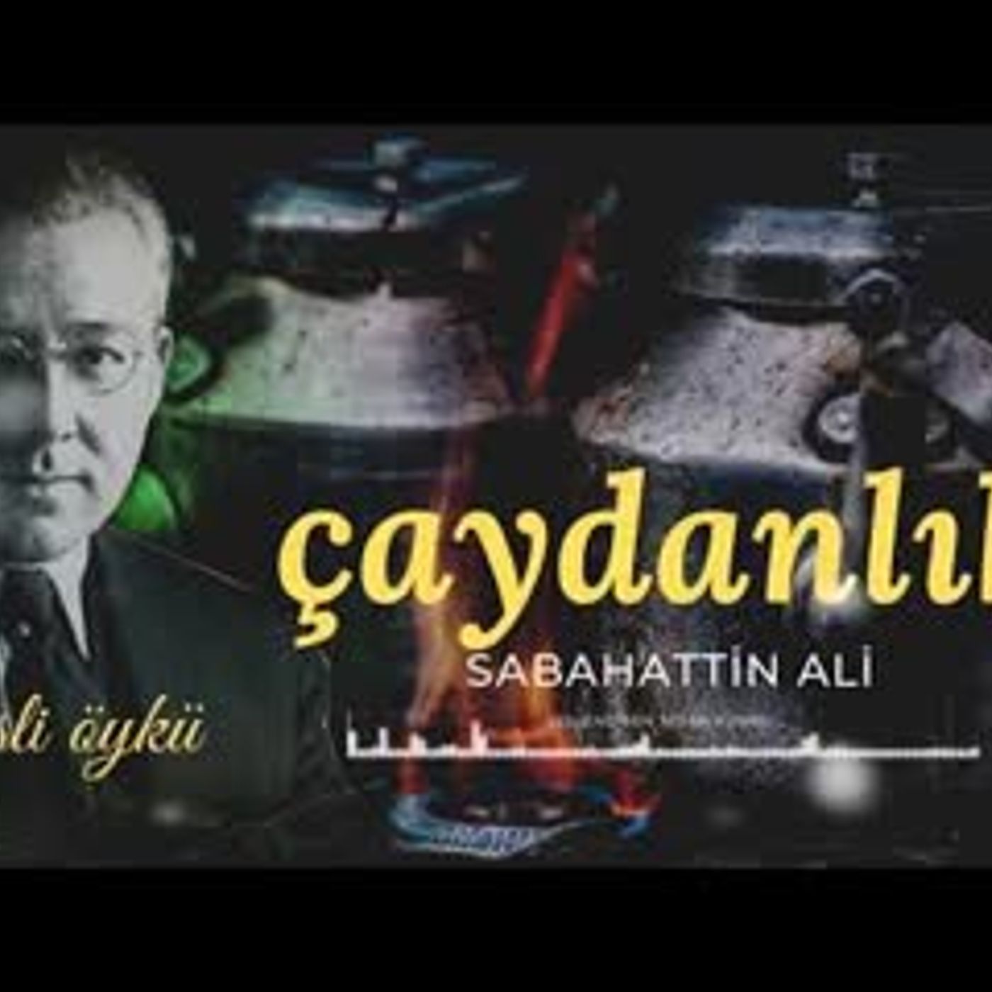 Çaydanlık  - Sabahattin Ali   Sesli Öykü