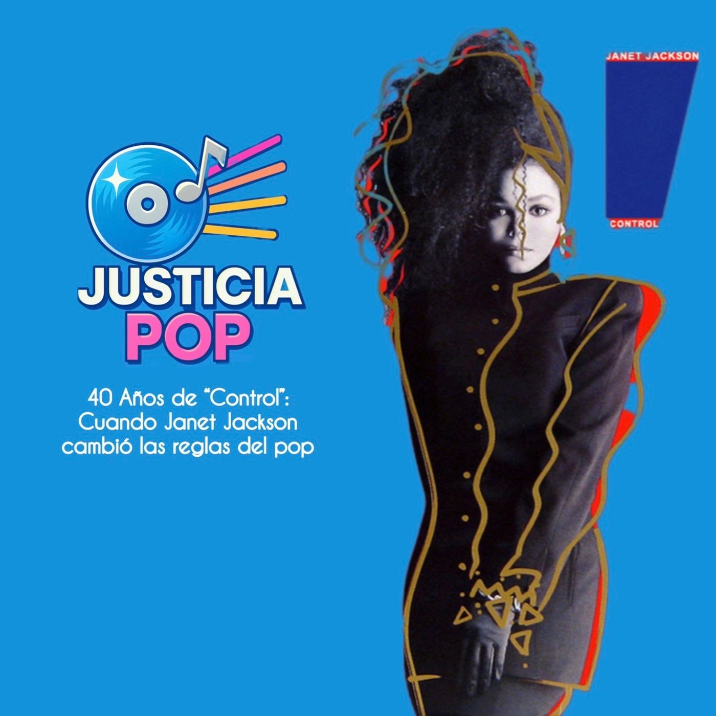 40 Años de "Control": Cuando Janet Jackson cambió las reglas del pop