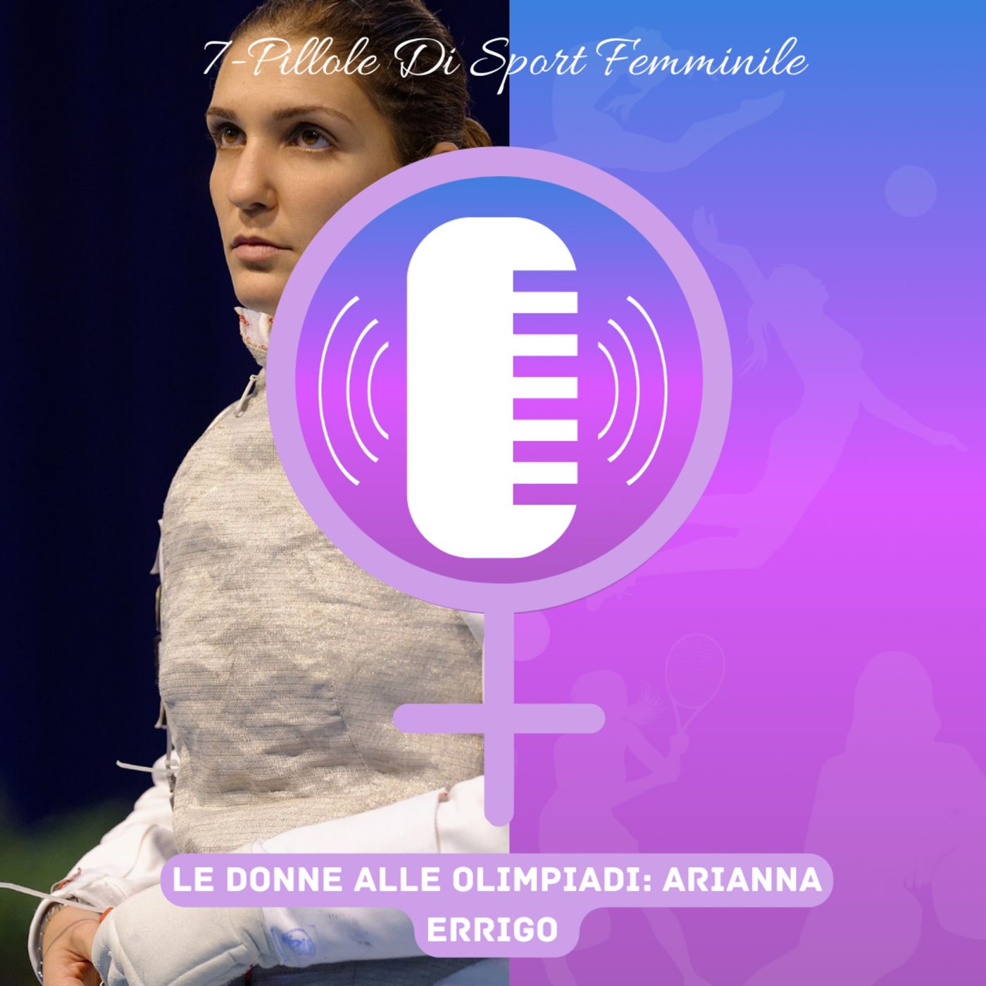 Pillole di Sport Femminile - Le donne alle Olimpiadi: Arianna Errigo episode artwork
