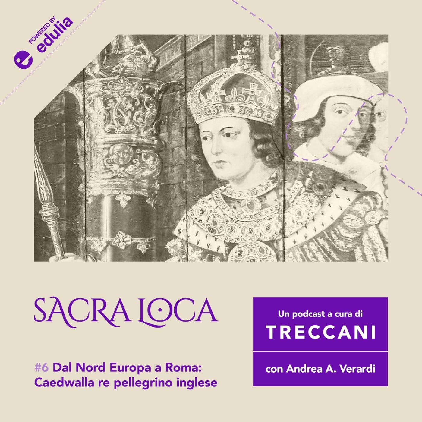 E6: "Dal Nord Europa a Roma: Caedwalla re pellegrino inglese"