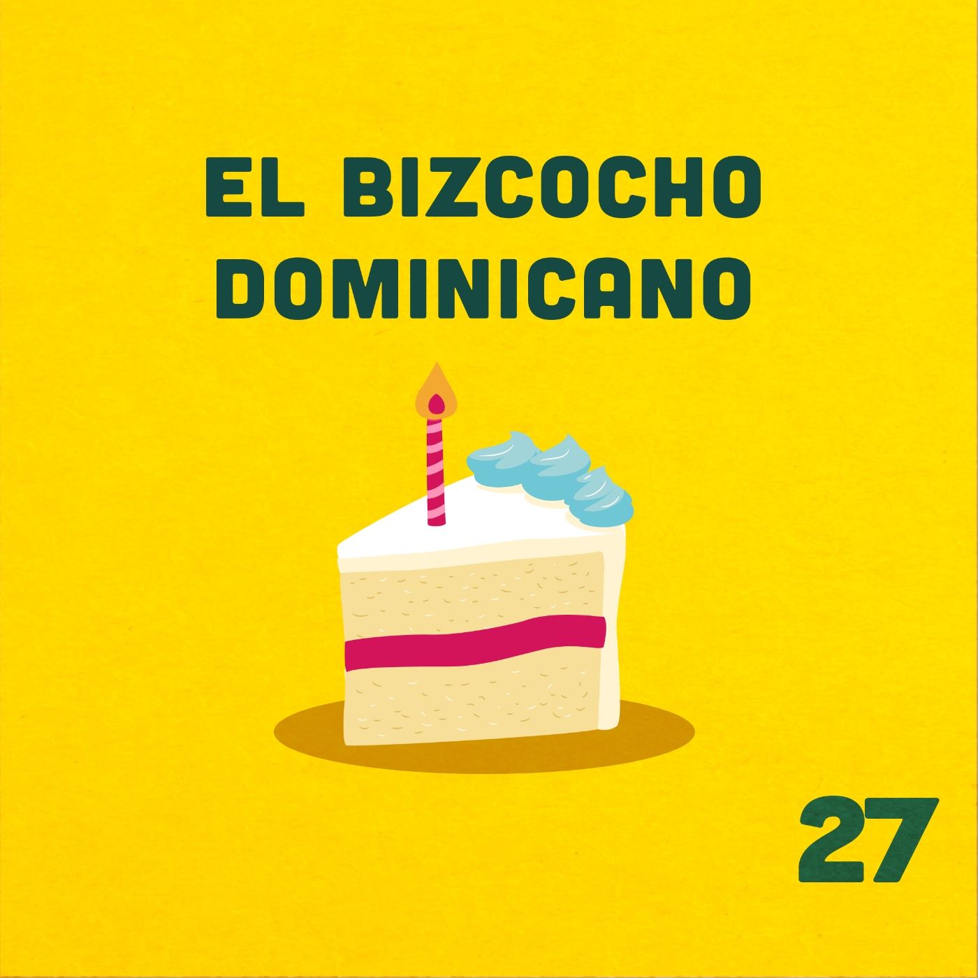 27. ¿El bizcocho dominicano está desapareciendo? ft. Dedé episode artwork