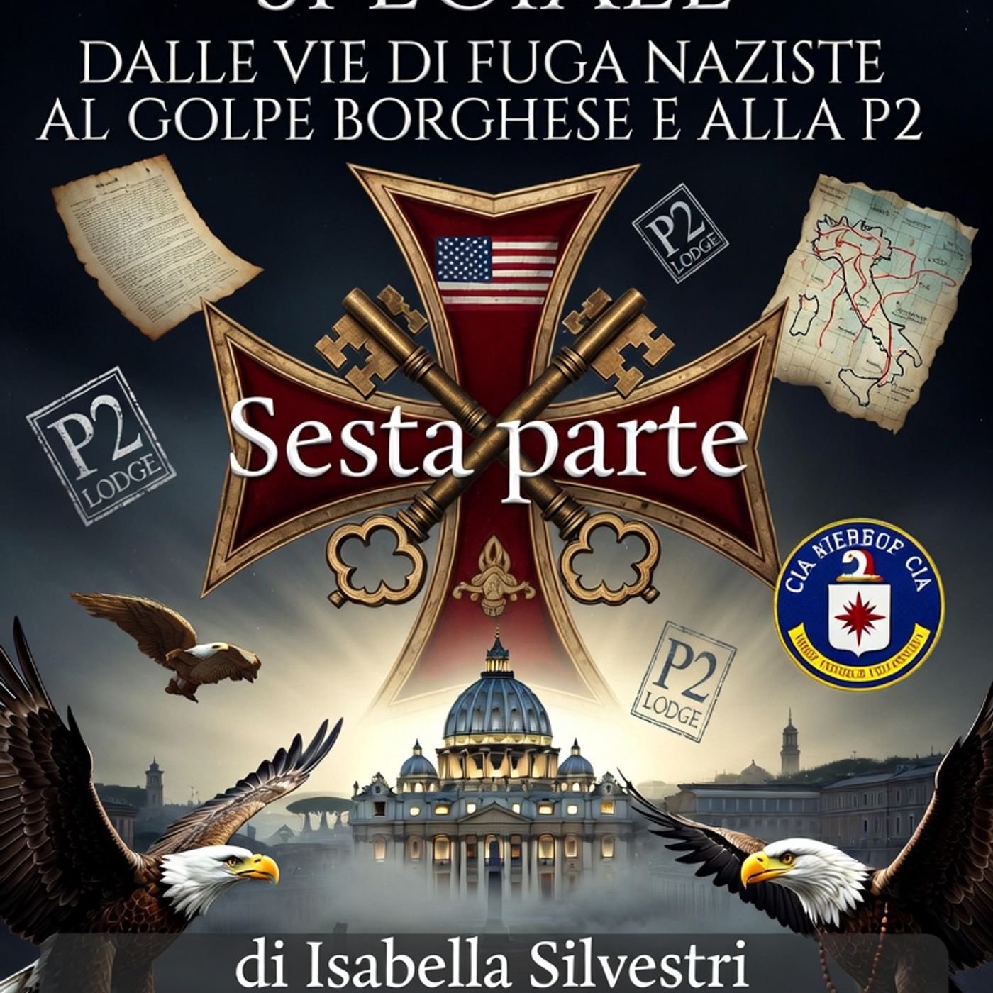 30° episodio - AZIONE SEGRETA SPECIALE: DALLE VIE DI FUGA PER I CRIMINALI NAZISTI FINO AI LEGAMI CON IL GOLPE BORGHESE E LA L – Sesta parte episode artwork