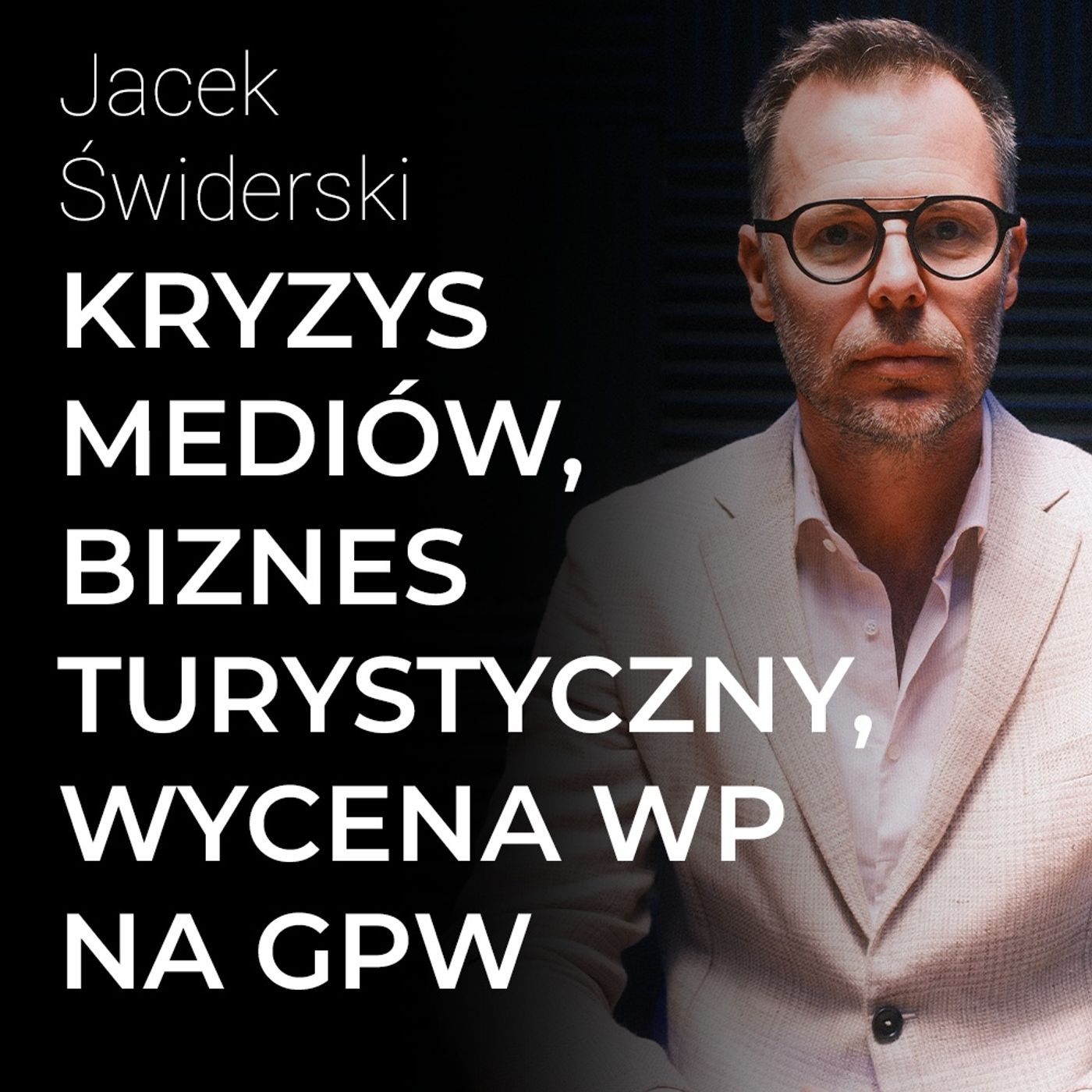 Kryzys mediów, biznes turystyczny i wycena WP na giełdzie - Jacek Świderski | Procent Składany