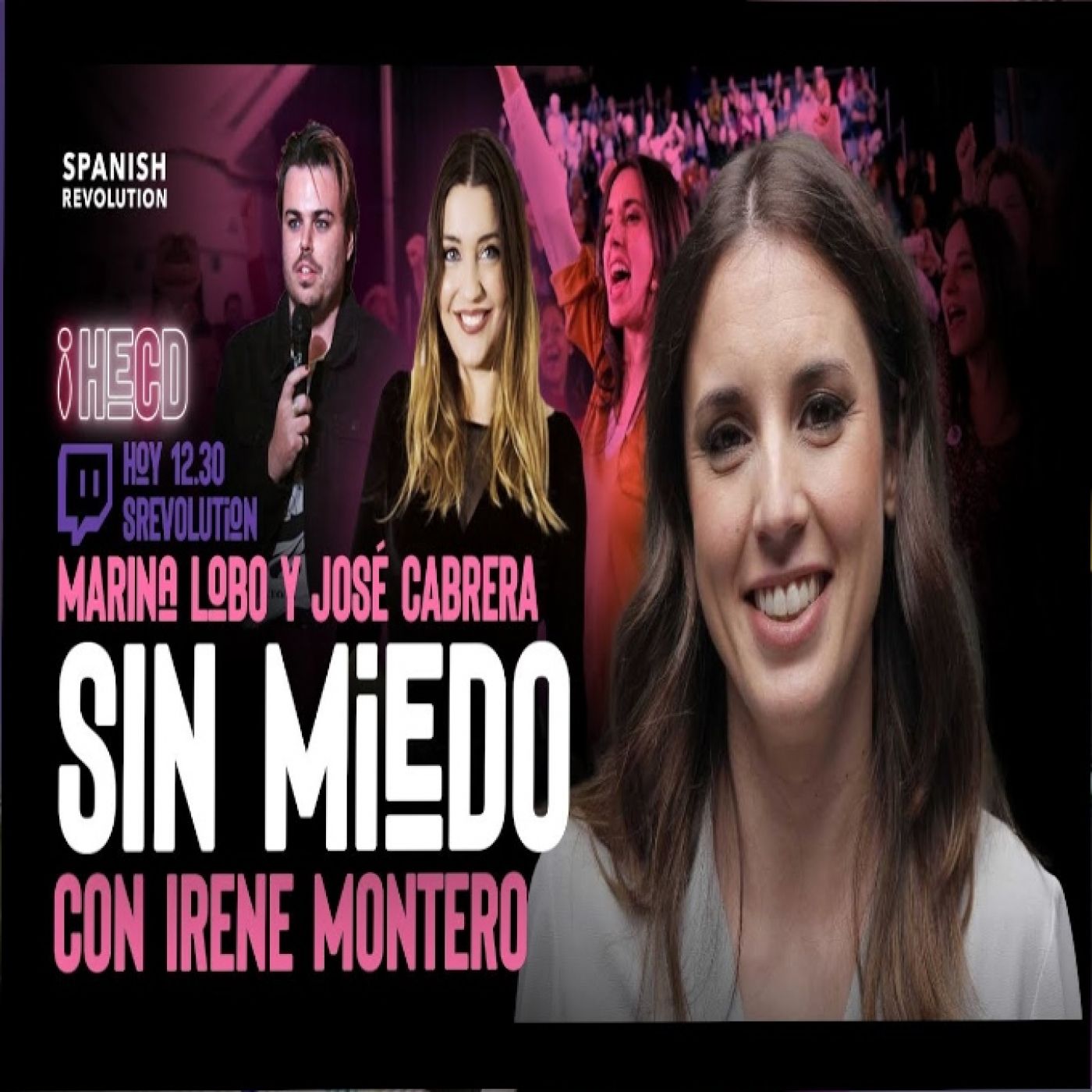HECD 87 - Sin miedo, con Irene Montero. Comentando la actualidad, con José Cabrera