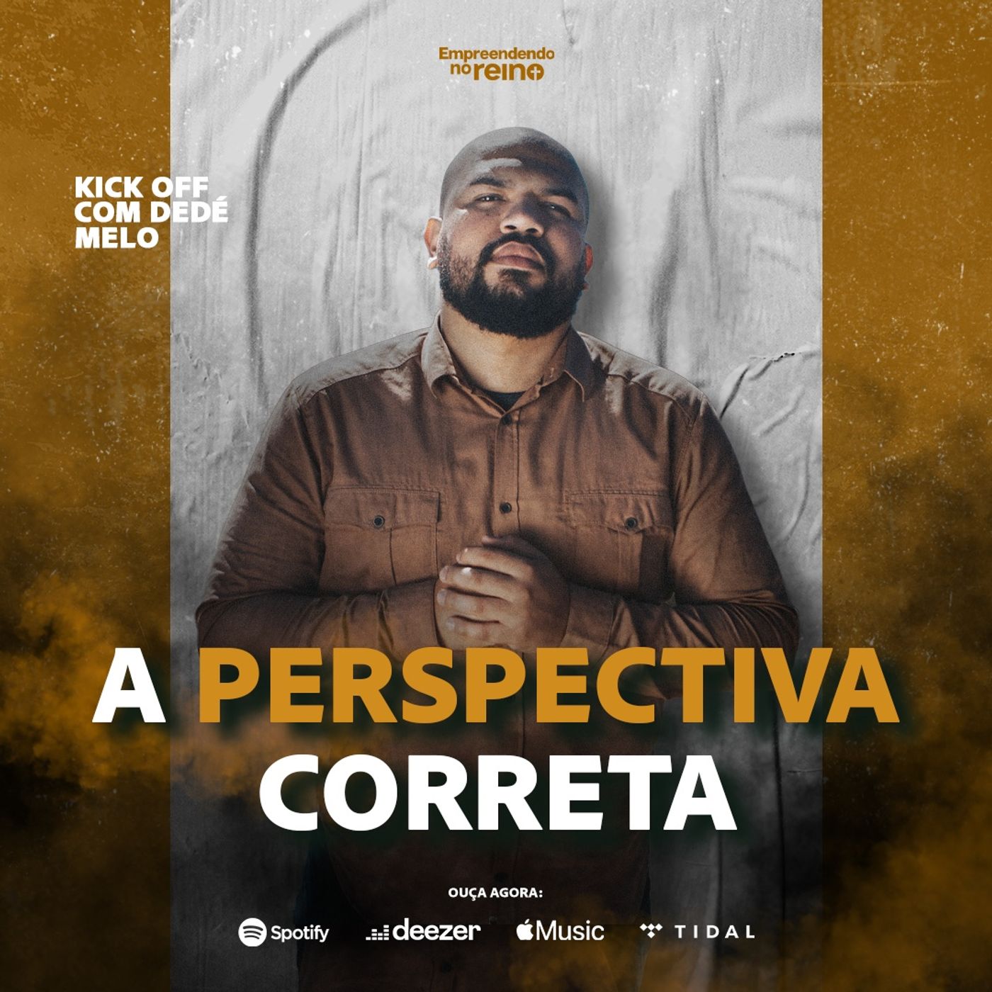 A Perspectiva correta - KICK OFF COM DEDÉ MELO | Empreendendo no Reino - EP144 episode artwork