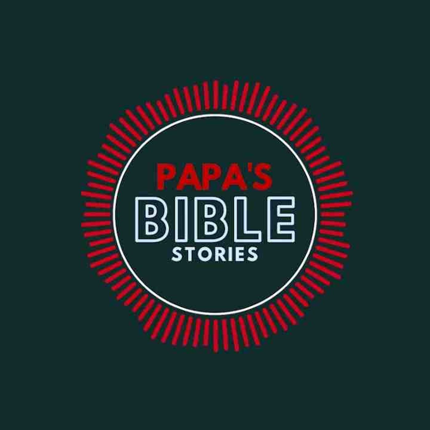 Ep. 45 - Apostasy at the Jordan - Papa_s Bible Stories Podcast(MP3_160K)