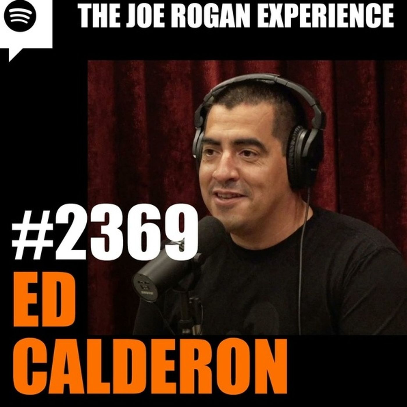 Joe Rogan Experience #2369 - Ed Calderon
