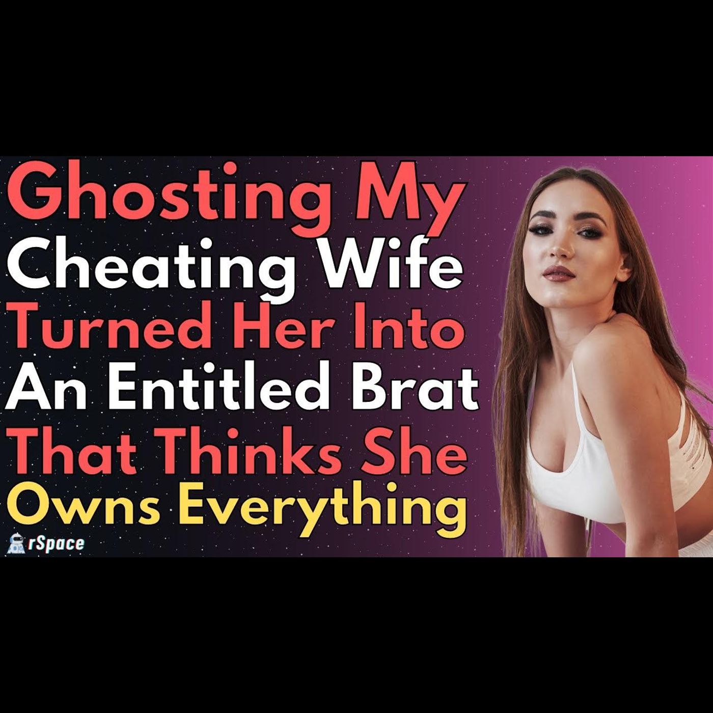 Ghosting My Cheating Wife Turned Her Into An Entitled Brat That Thinks She Owns Everything episode artwork