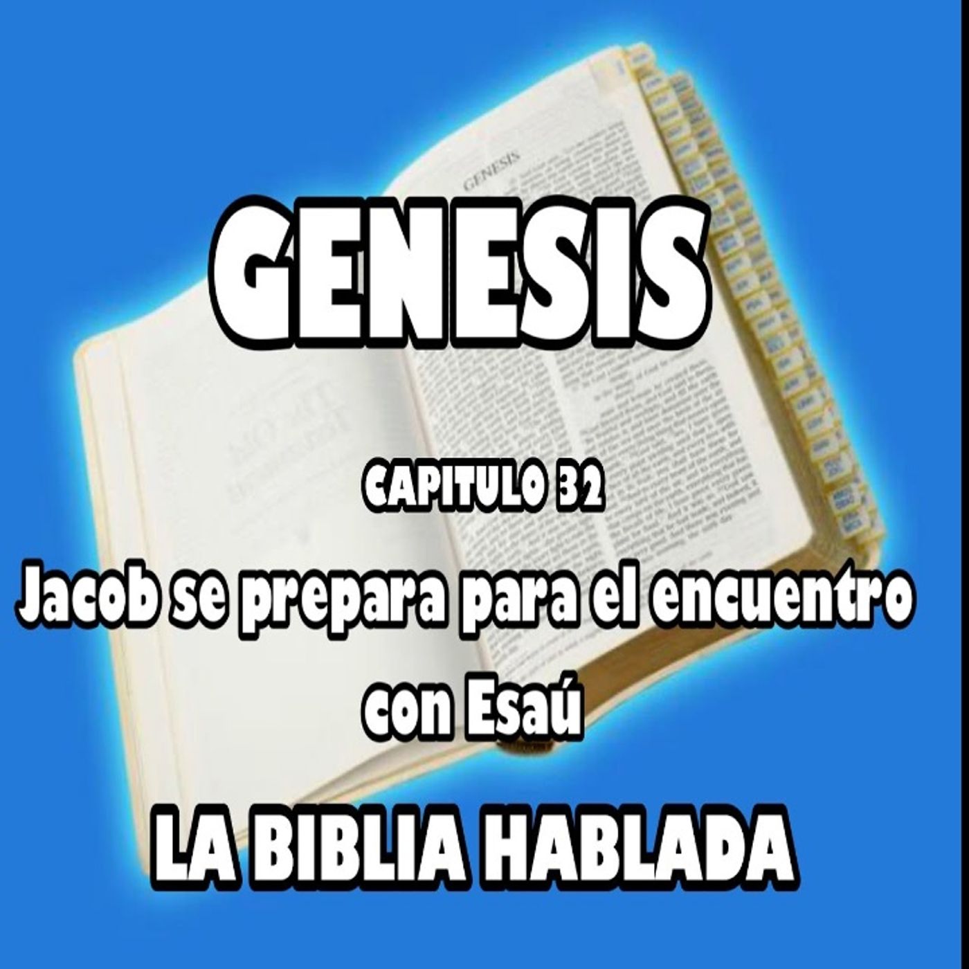 Génesis Capituló 32. Jacob se prepara para el encuentro con Esaú episode artwork