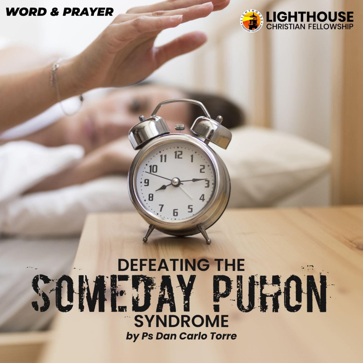 Defeating the Someday / “Puhon” Syndrome by Ps Dan Carlo Torre
