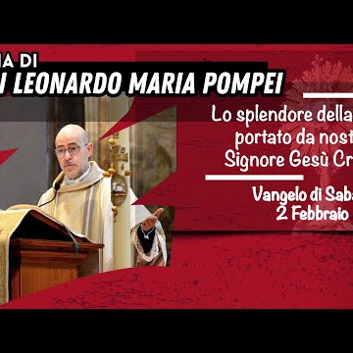 Lo splendore della Luce portato da nostro Signore Gesù Cristo episode artwork