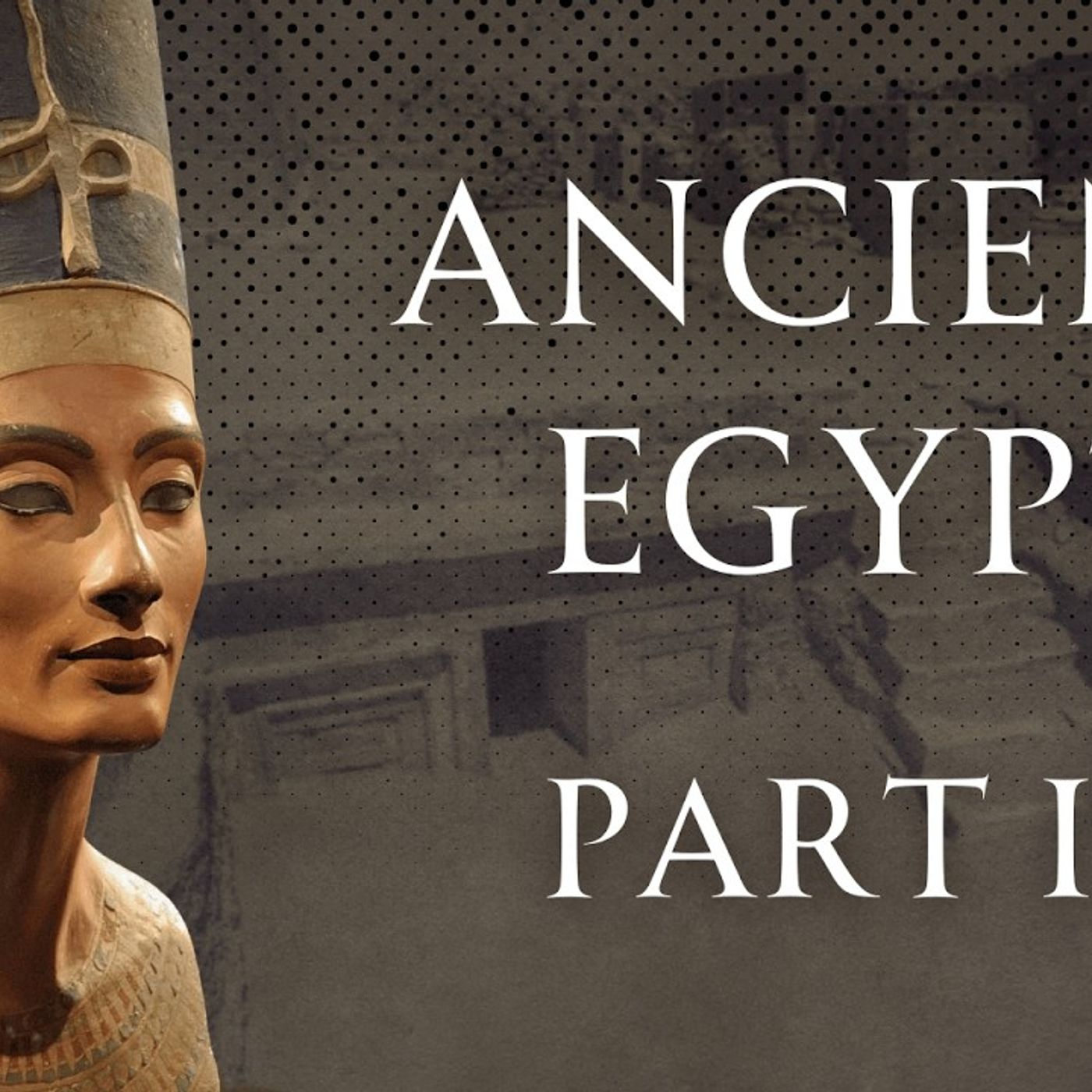 History of Ancient Egypt Amarna, Restoration, and Crisis Human Voiced episode artwork