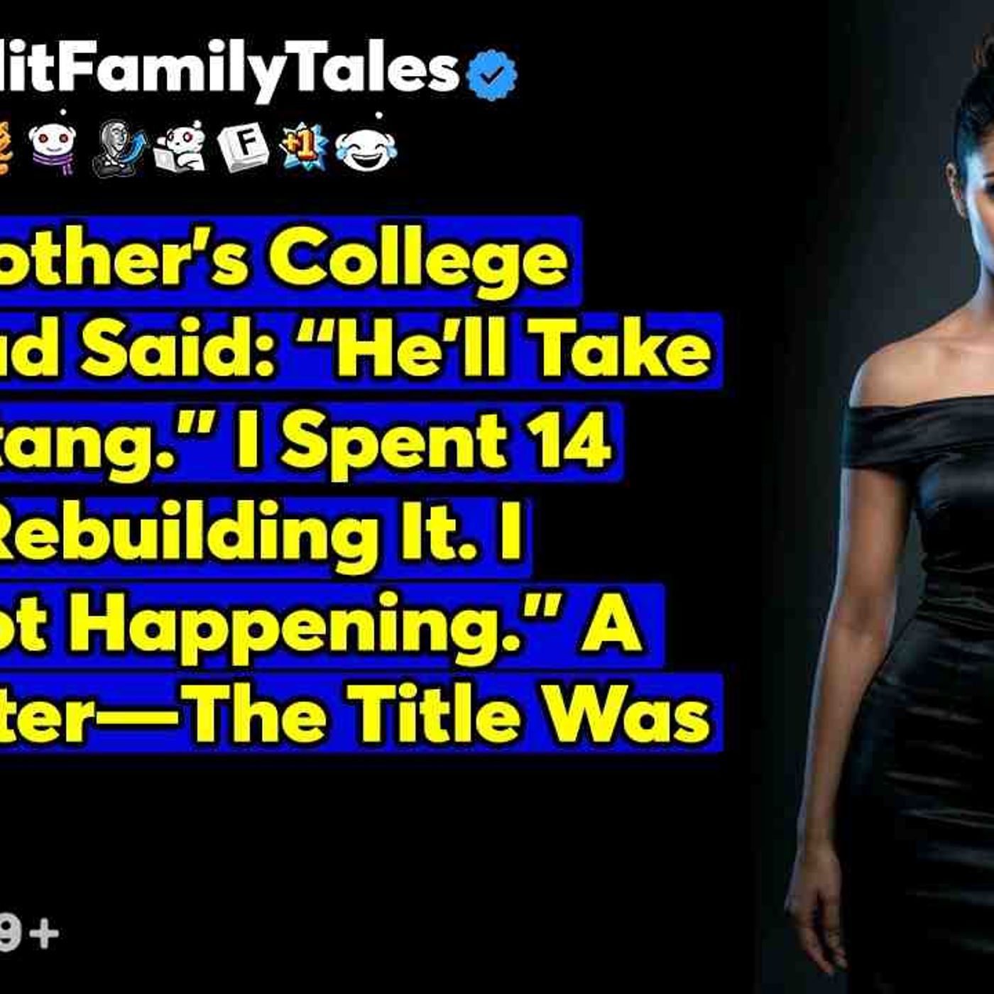 At My Brother_s College Party_ Dad Said_ _He_ll Take The Mustang._... - Reddit Family Tales episode artwork