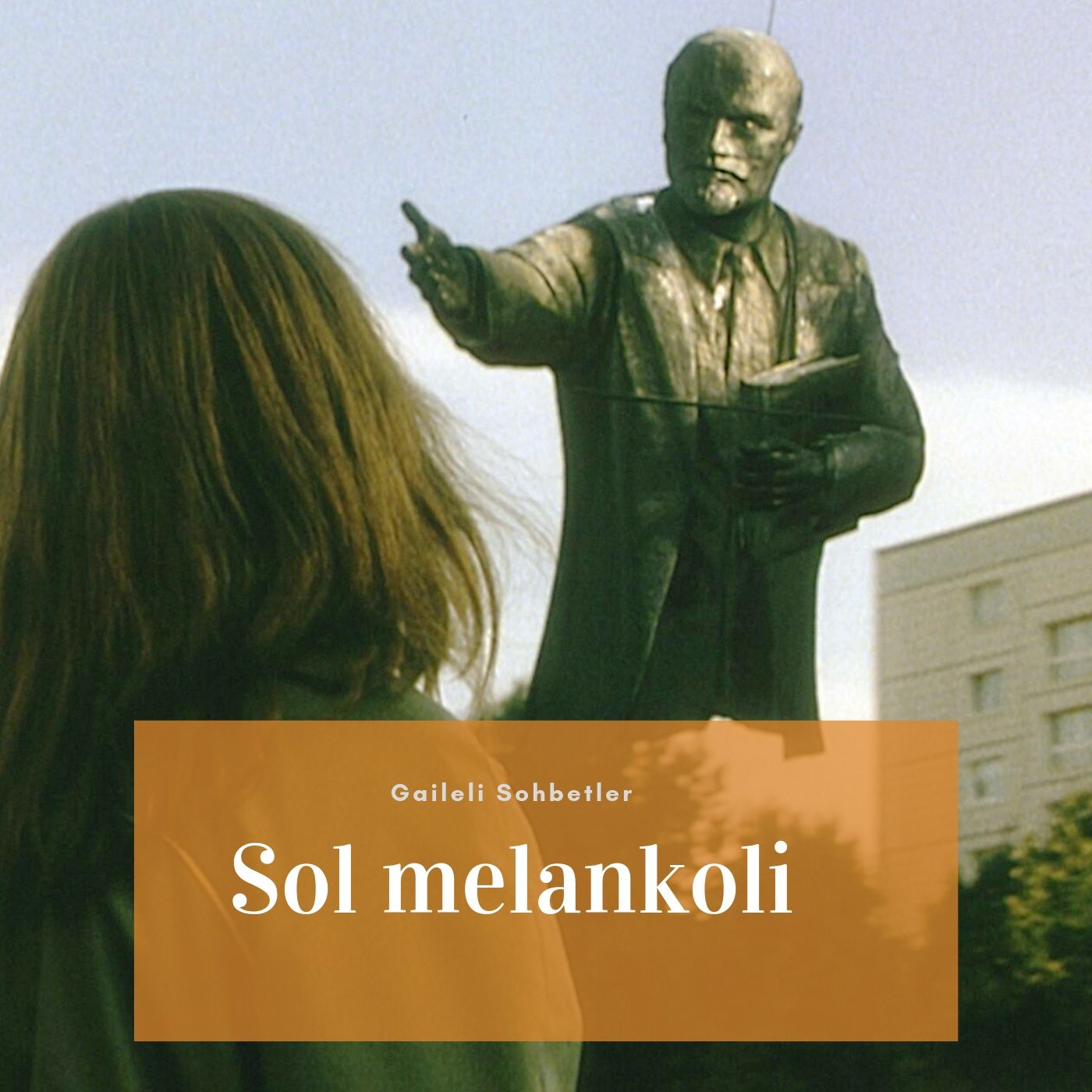 Gaileli sohbetler Sol Melankoli