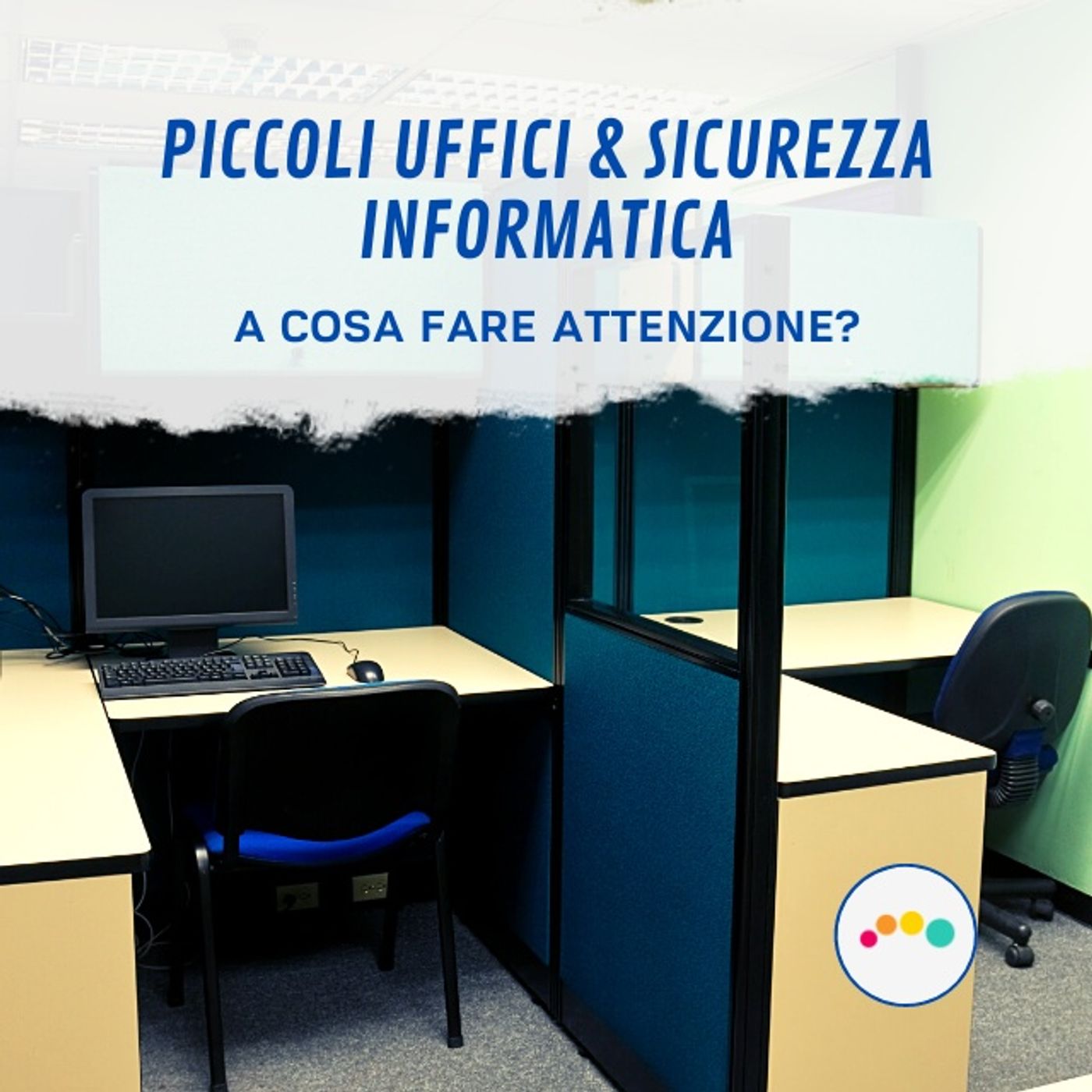 SICUREZZA e INFORMATICA in PILLOLE (max durata 10 min) ... --> Da Inesperto a Consapevole