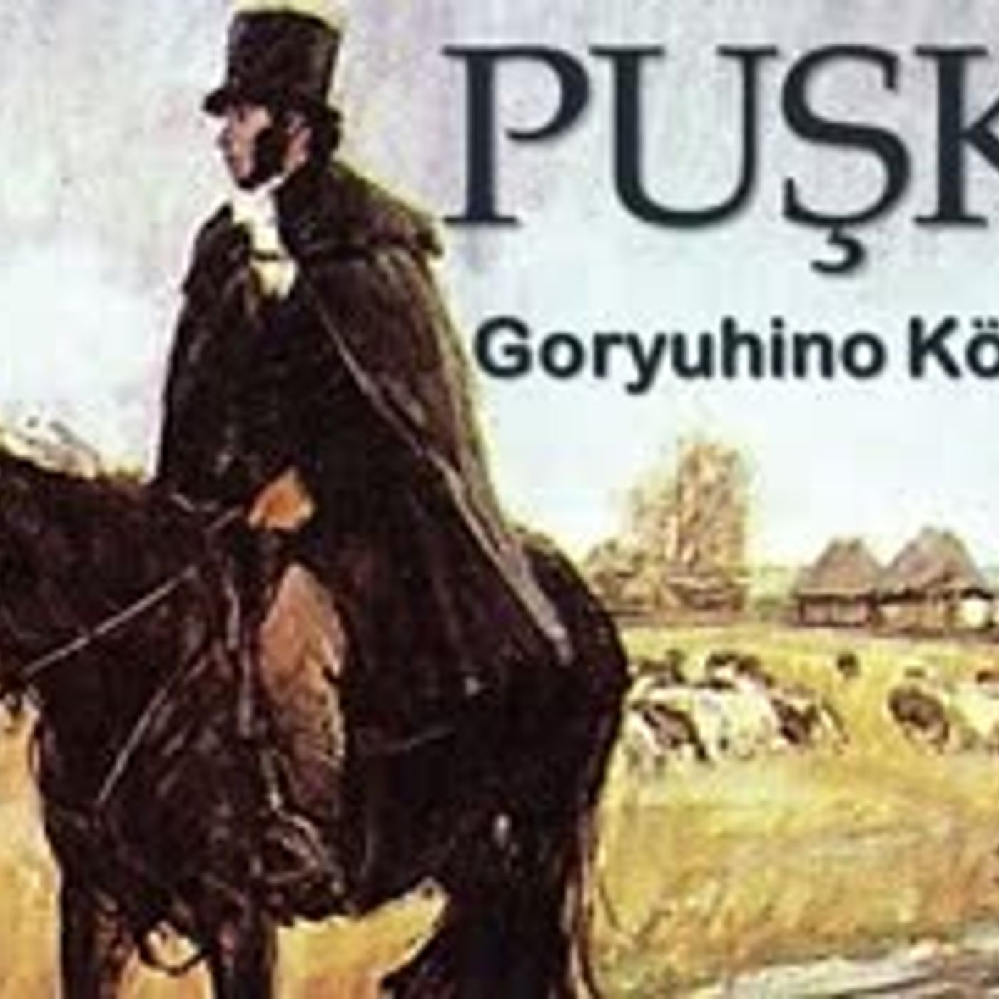 Goryuhino Köyü Tarihi  PUŞKİN sesli kitap tek parça
